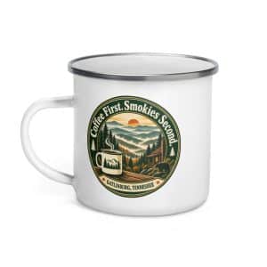 Gatlinburg and the Smokies Enamel Camp Mug: Coffee First. Smokies Second, Vintage Round Badge - 12 oz - Left
