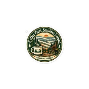 Gatlinburg and the Smokies Vinyl Sticker: Coffee First. Smokies Second, Vintage Round Badge - 3″×3″ - Main
