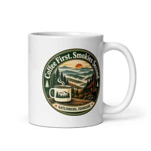 Gatlinburg and the Smokies White Ceramic Coffee Mug: Coffee First. Smokies Second, Vintage Round Badge - 11 oz - Main