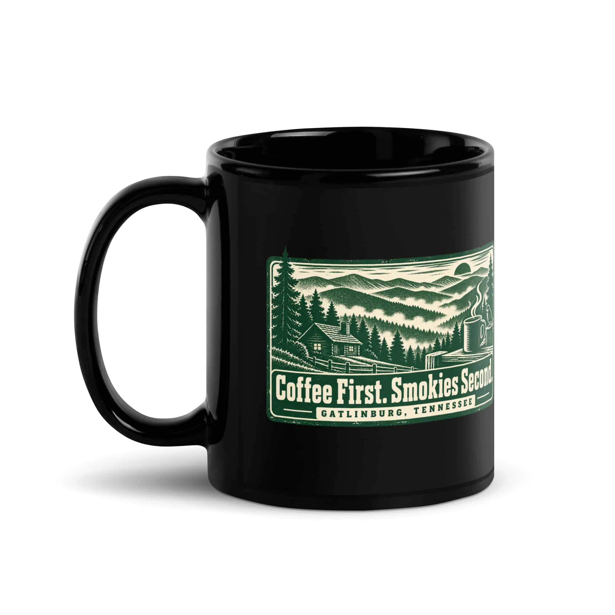 Gatlinburg and the Smokies Black Coffee Mug: Coffee First. Smokies Second, Forest Ink Stamp