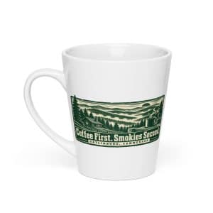 Gatlinburg and the Smokies Latte Mug: Coffee First. Smokies Second, Forest Ink Stamp - 12 oz - Main