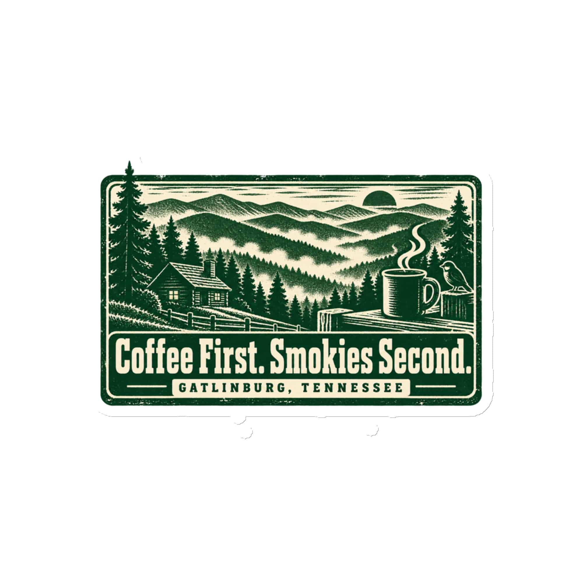 Gatlinburg and the Smokies Die-Cut Magnet: Coffee First. Smokies Second, Forest Ink Stamp