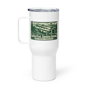 Gatlinburg and the Smokies Travel Mug: Coffee First. Smokies Second, Forest Ink Stamp - 25 oz - Main