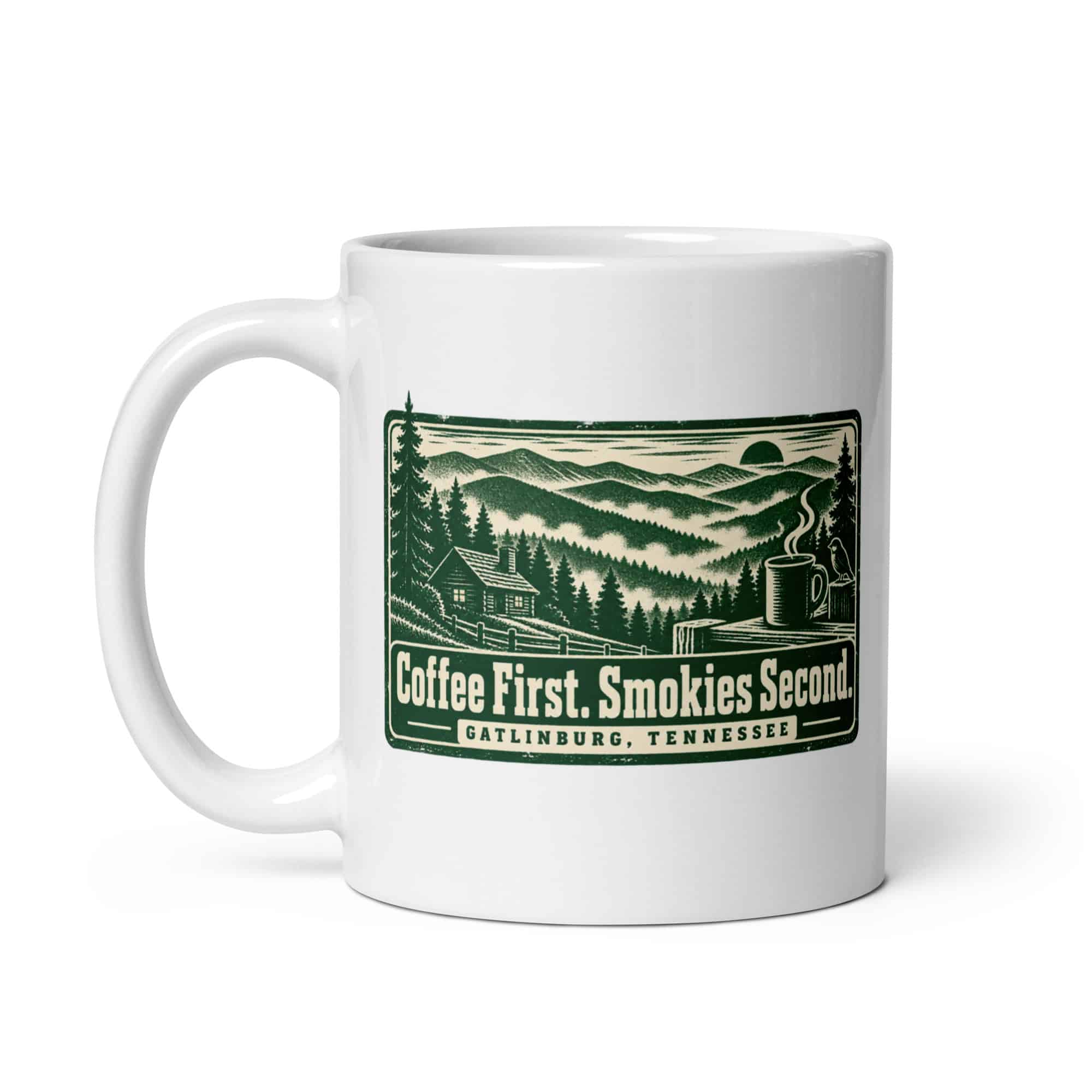 Gatlinburg and the Smokies White Ceramic Coffee Mug: Coffee First. Smokies Second, Forest Ink Stamp