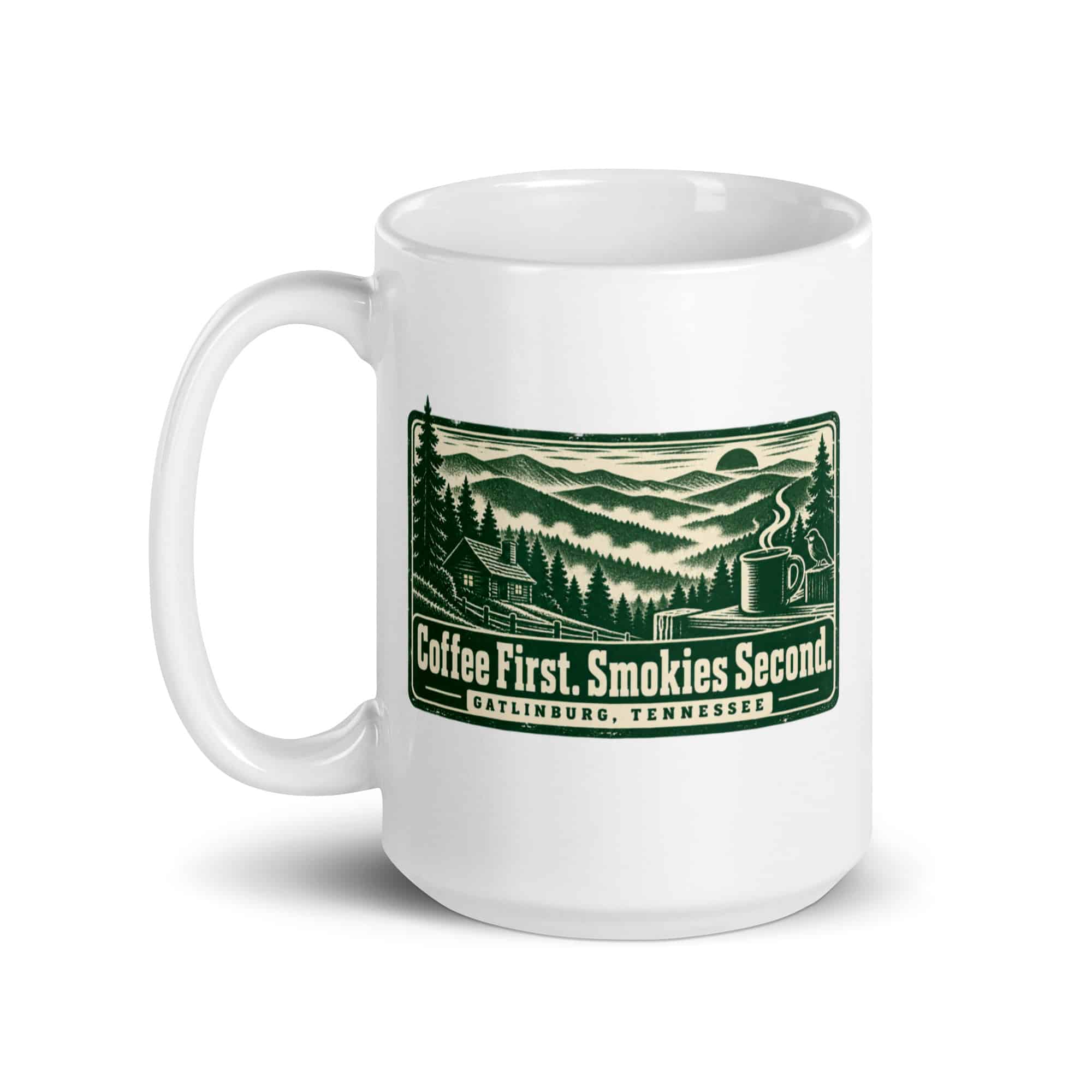 Gatlinburg and the Smokies White Ceramic Coffee Mug: Coffee First. Smokies Second, Forest Ink Stamp