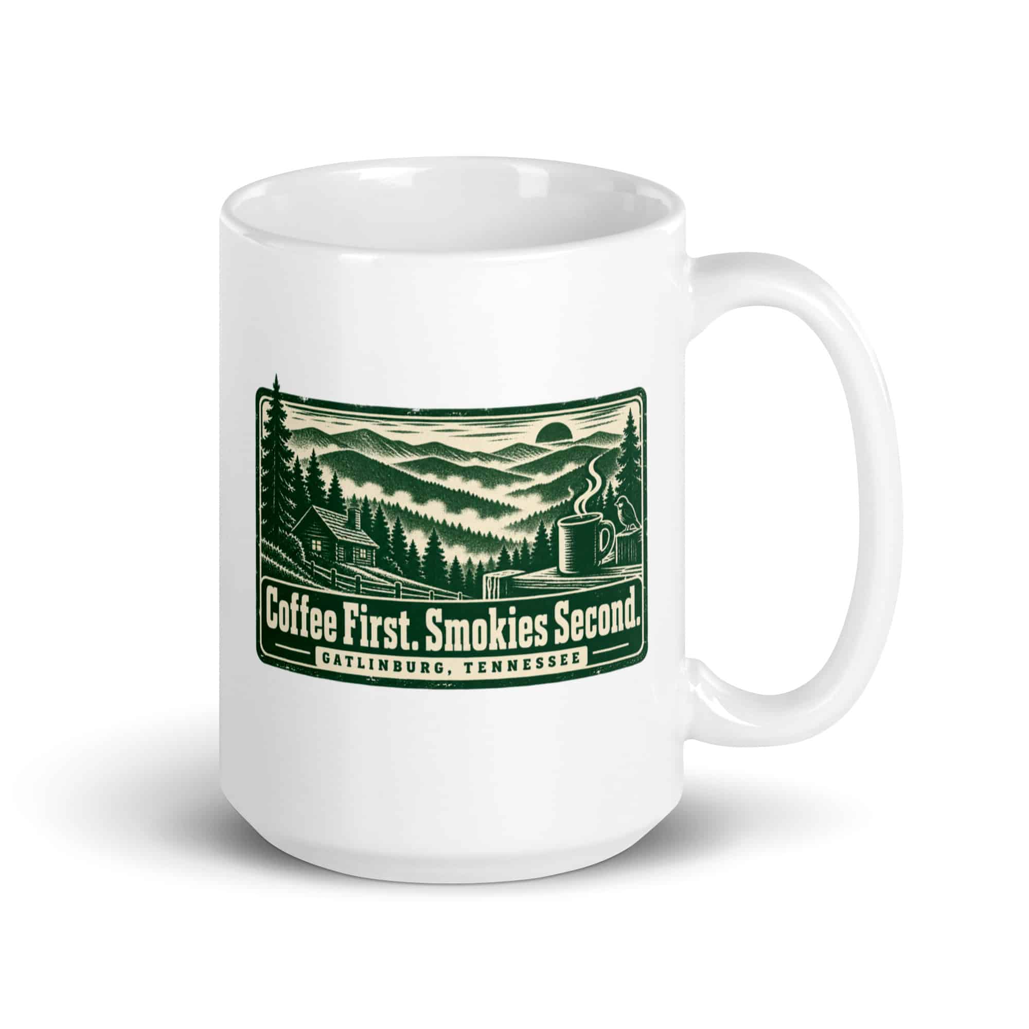 Gatlinburg and the Smokies White Ceramic Coffee Mug: Coffee First. Smokies Second, Forest Ink Stamp