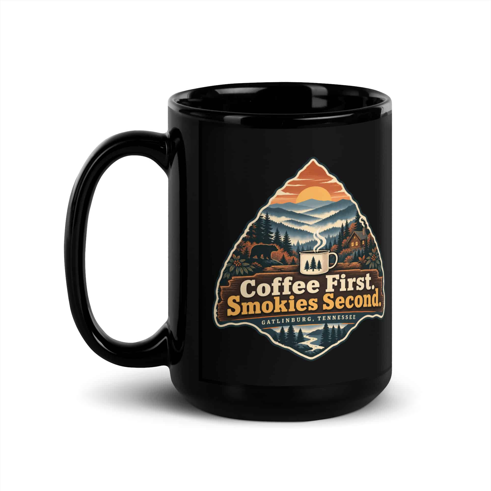Gatlinburg and the Smokies Black Coffee Mug: Coffee First. Smokies Second, Scenic Shield Badge