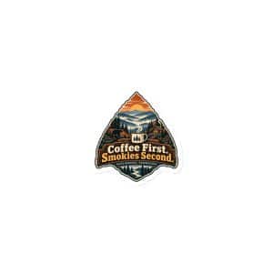 Gatlinburg and the Smokies Die-Cut Magnet: Coffee First. Smokies Second, Scenic Shield Badge - 3″×3″ - Main