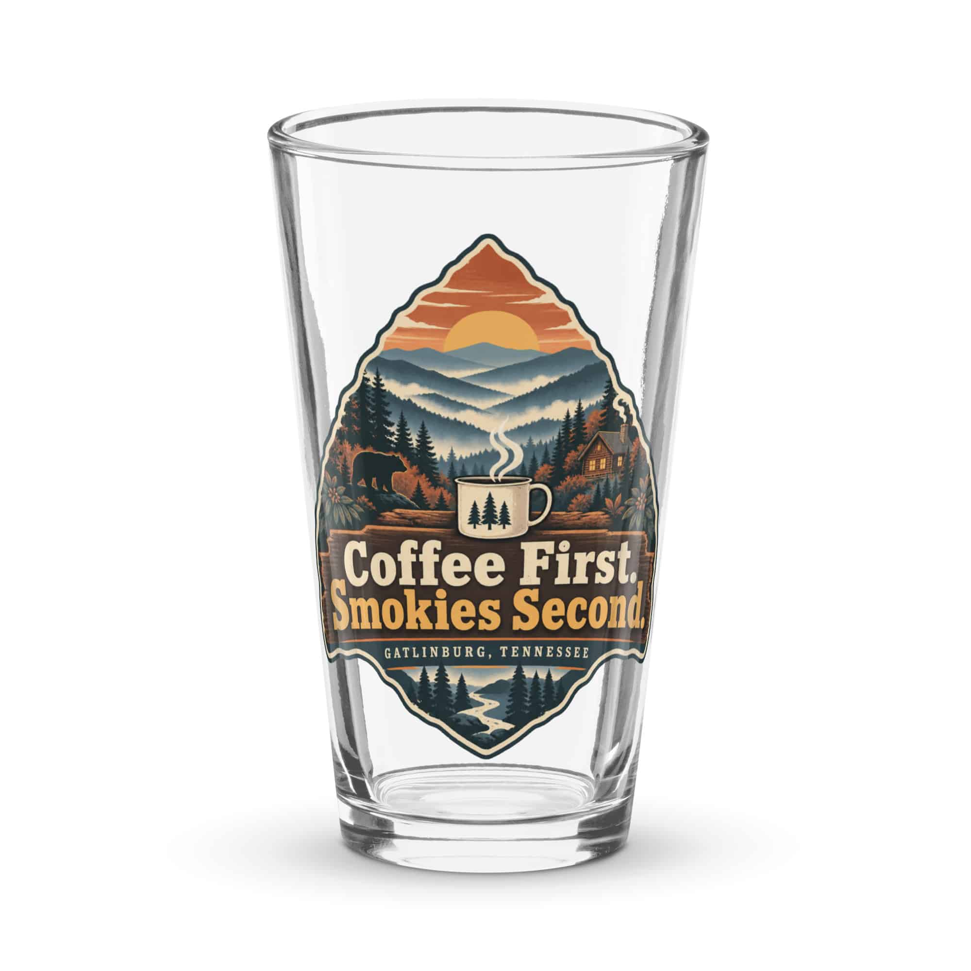 Gatlinburg and the Smokies Pint Glass: Coffee First. Smokies Second, Scenic Shield Badge