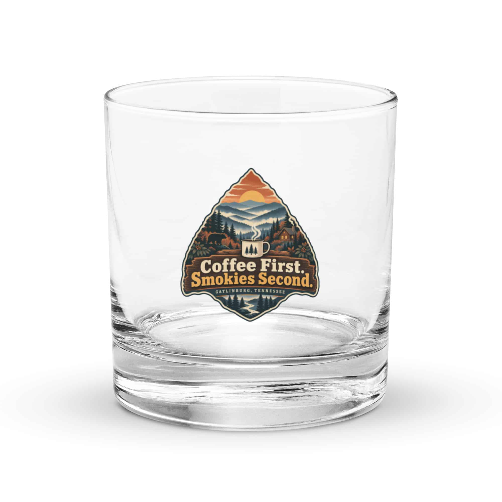 Gatlinburg and the Smokies Rocks Glass: Coffee First. Smokies Second, Scenic Shield Badge