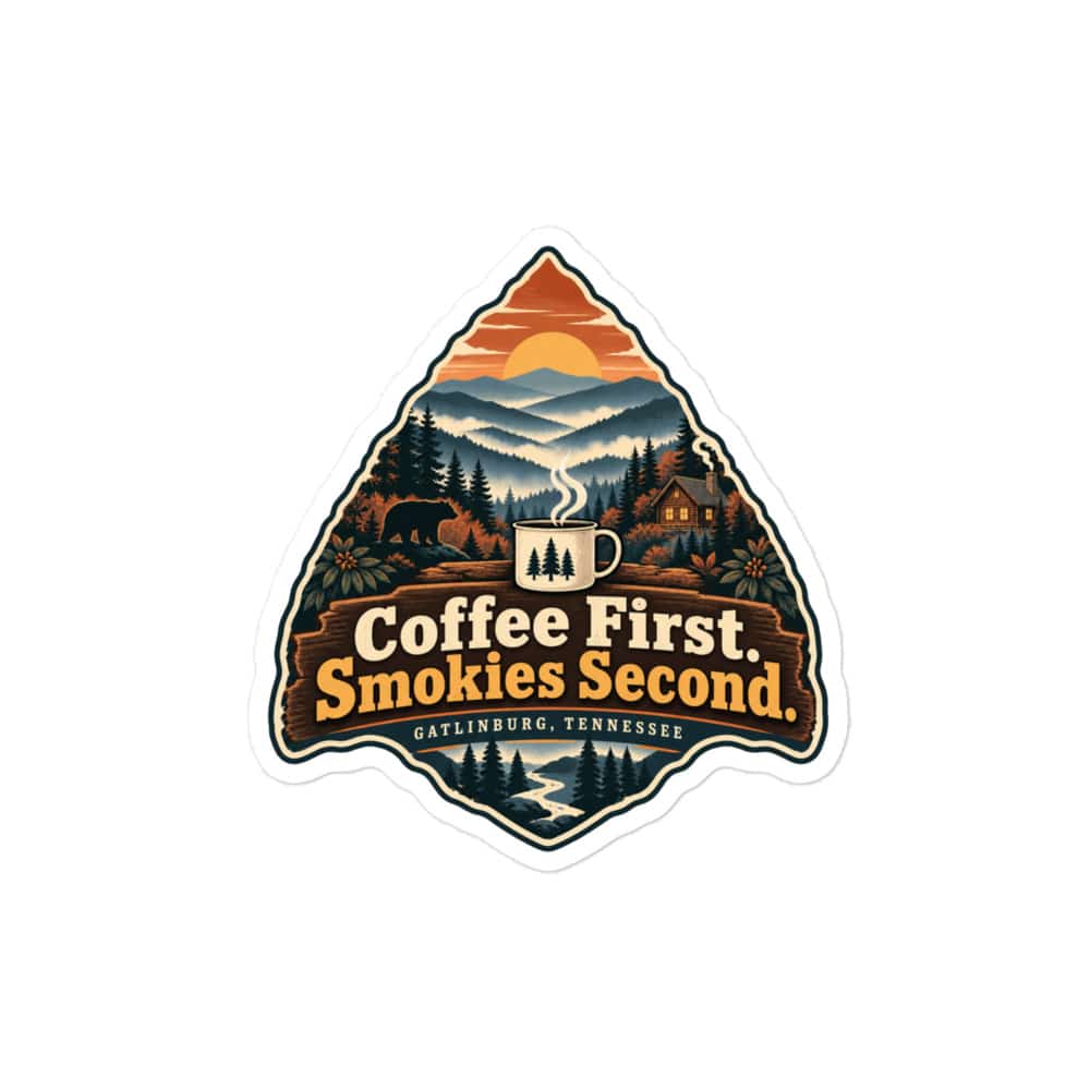 Gatlinburg and the Smokies Vinyl Sticker: Coffee First. Smokies Second, Scenic Shield Badge
