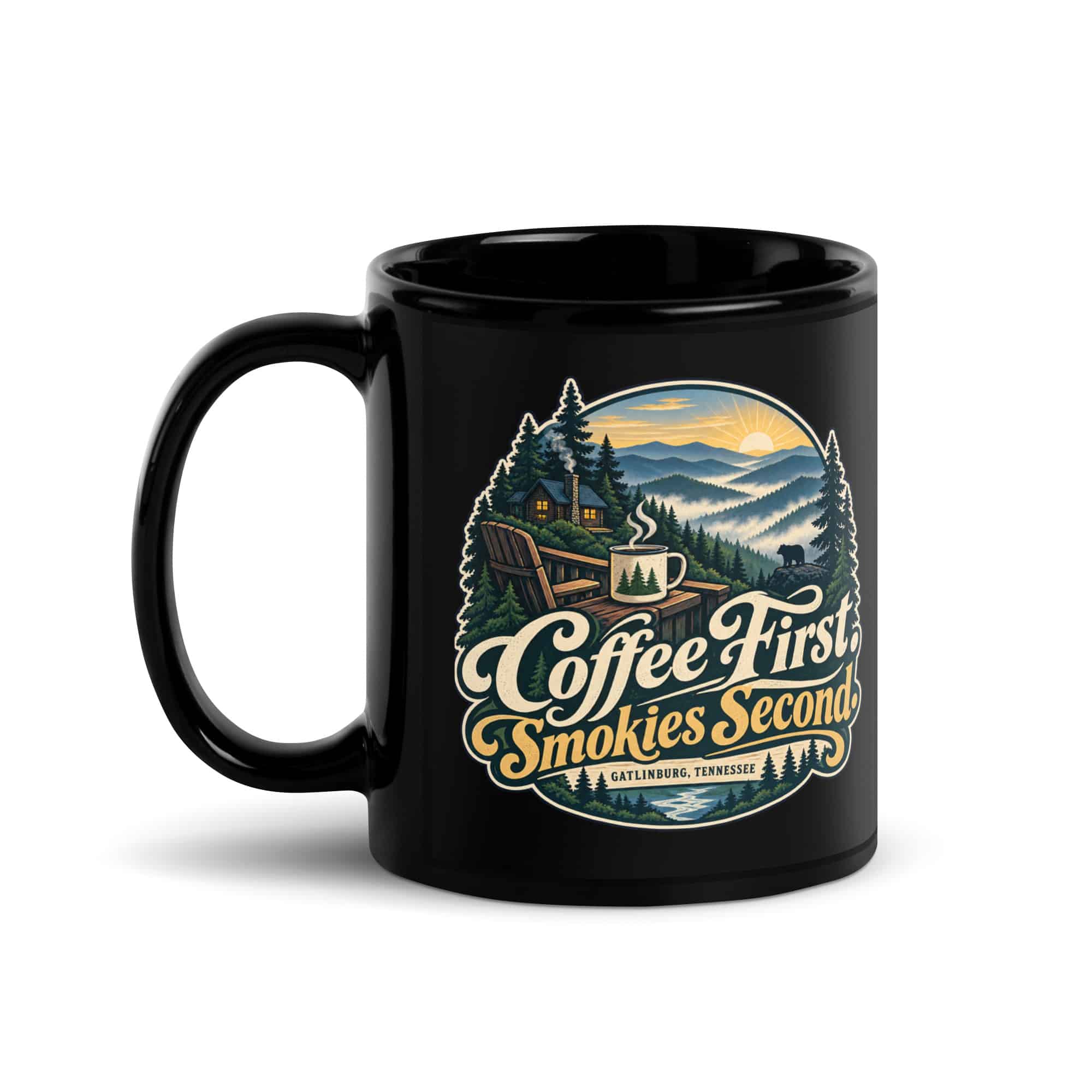 Gatlinburg and the Smokies Black Coffee Mug: Coffee First. Smokies Second, Woodland Scenic Lettering