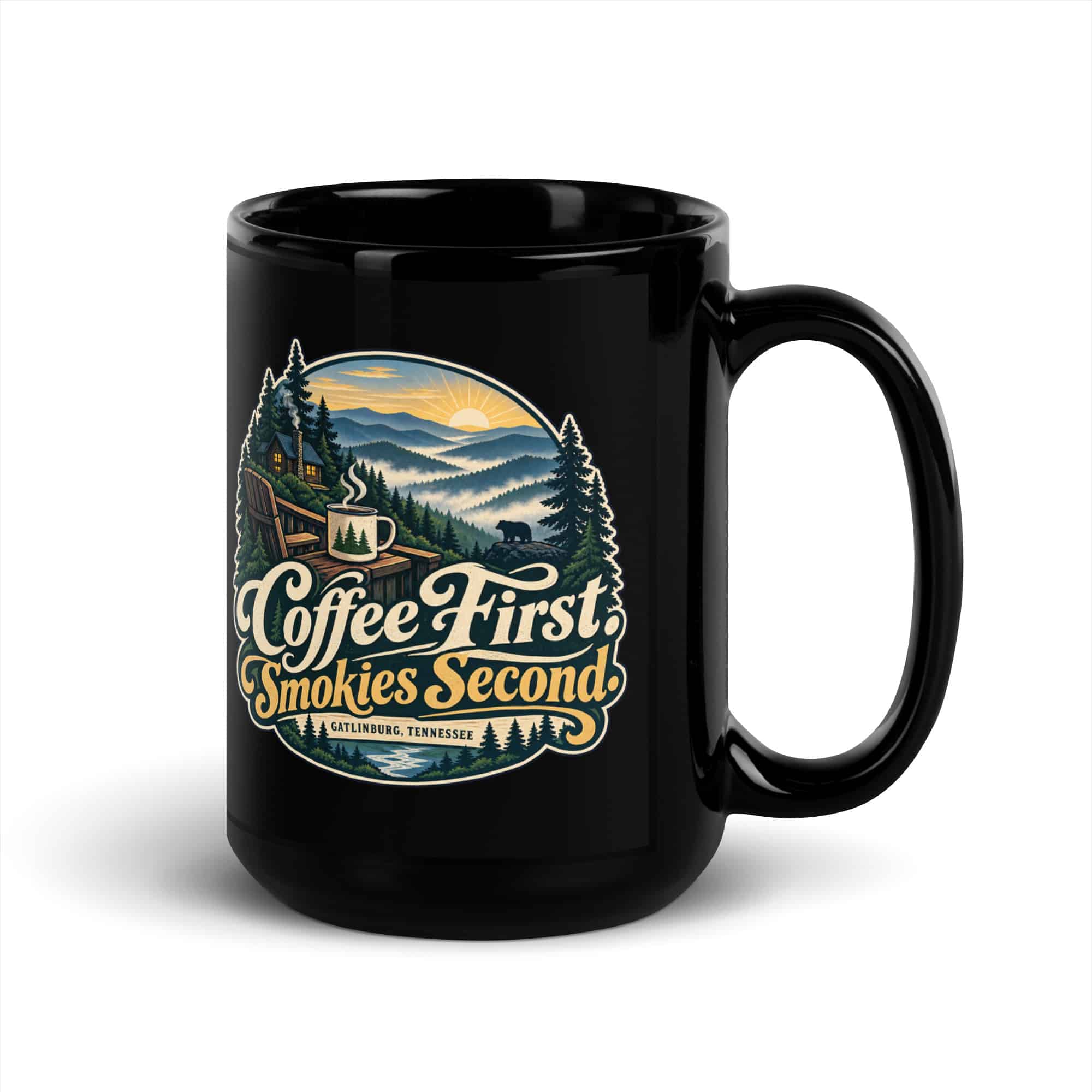 Gatlinburg and the Smokies Black Coffee Mug: Coffee First. Smokies Second, Woodland Scenic Lettering