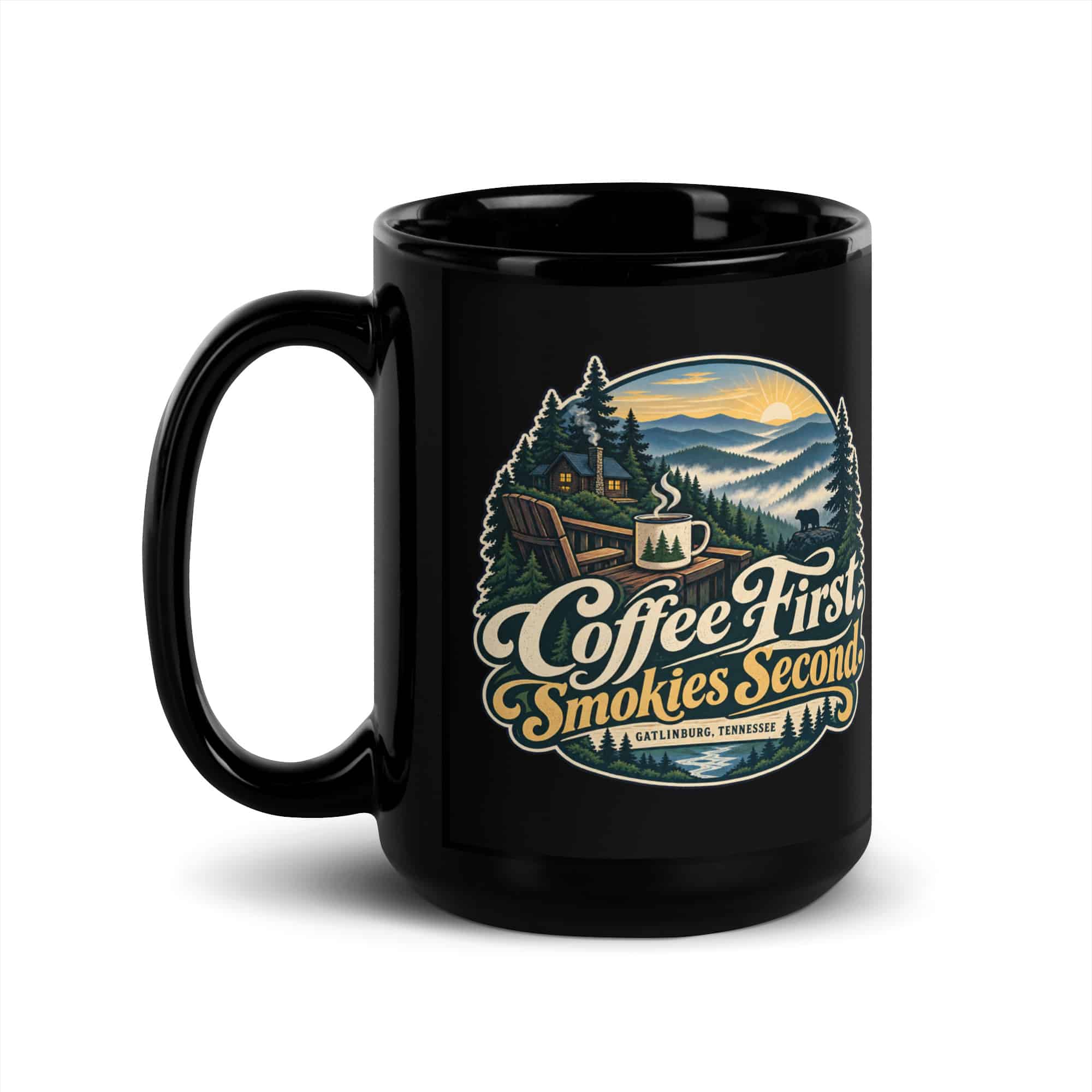 Gatlinburg and the Smokies Black Coffee Mug: Coffee First. Smokies Second, Woodland Scenic Lettering