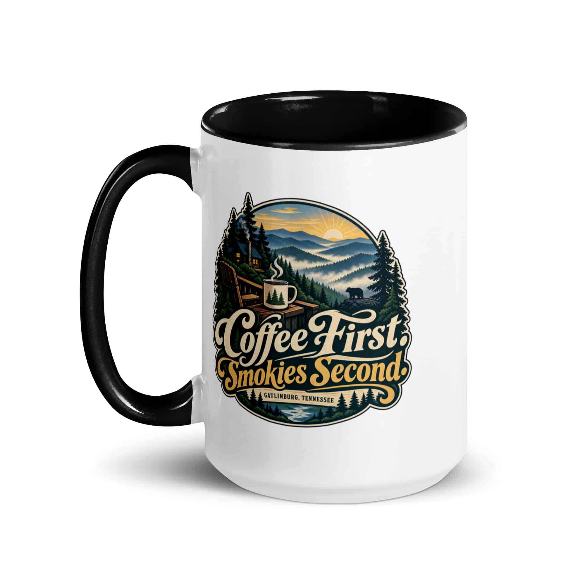 Gatlinburg and the Smokies Color Inside Coffee Mug: Coffee First. Smokies Second, Woodland Scenic Lettering