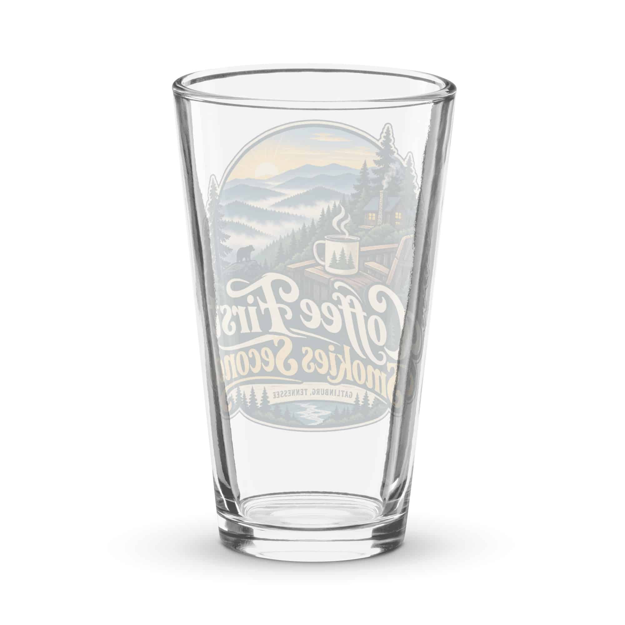 Gatlinburg and the Smokies Pint Glass: Coffee First. Smokies Second, Woodland Scenic Lettering