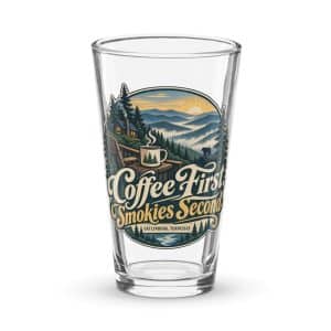 Gatlinburg and the Smokies Pint Glass: Coffee First. Smokies Second, Woodland Scenic Lettering - 16 oz - Main