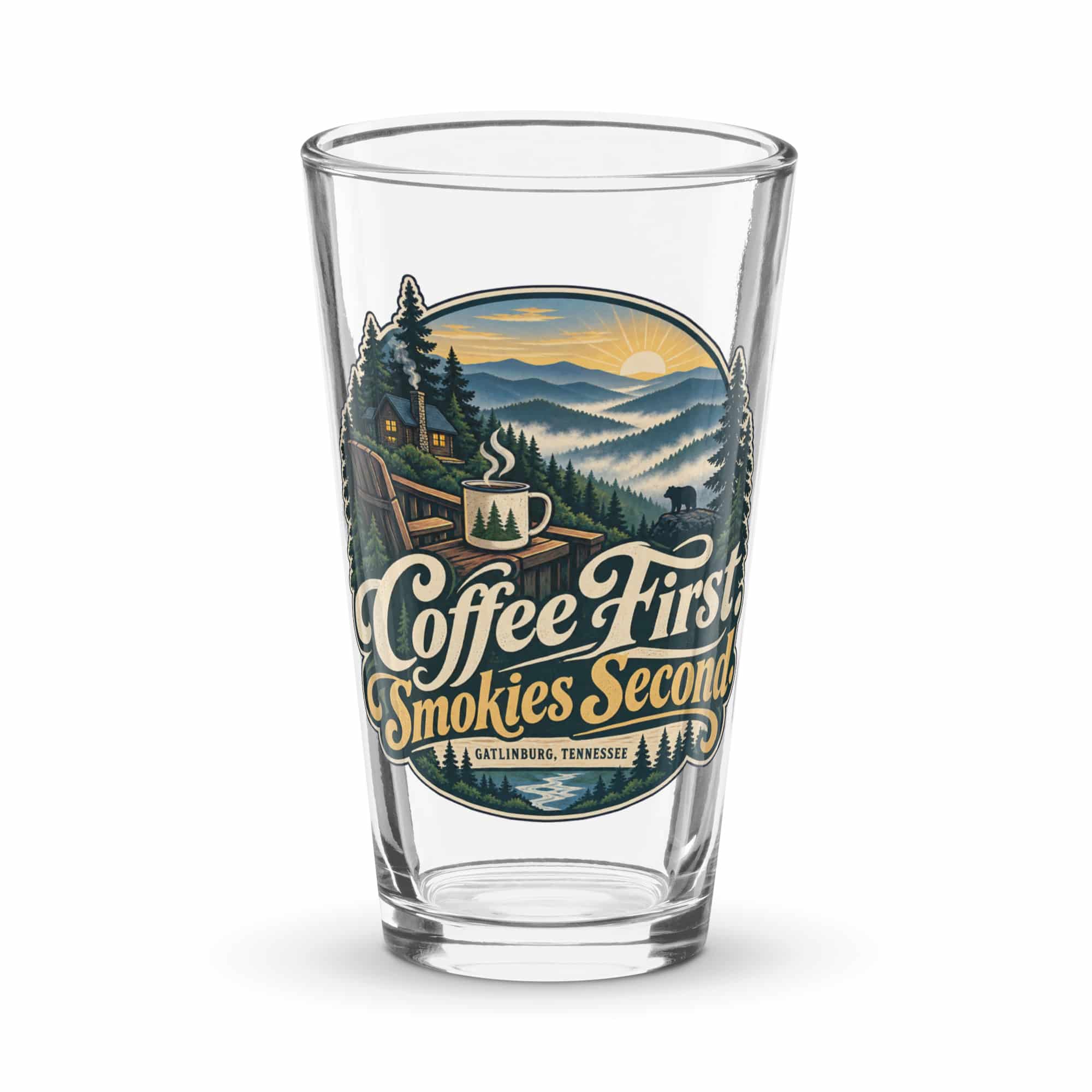 Gatlinburg and the Smokies Pint Glass: Coffee First. Smokies Second, Woodland Scenic Lettering