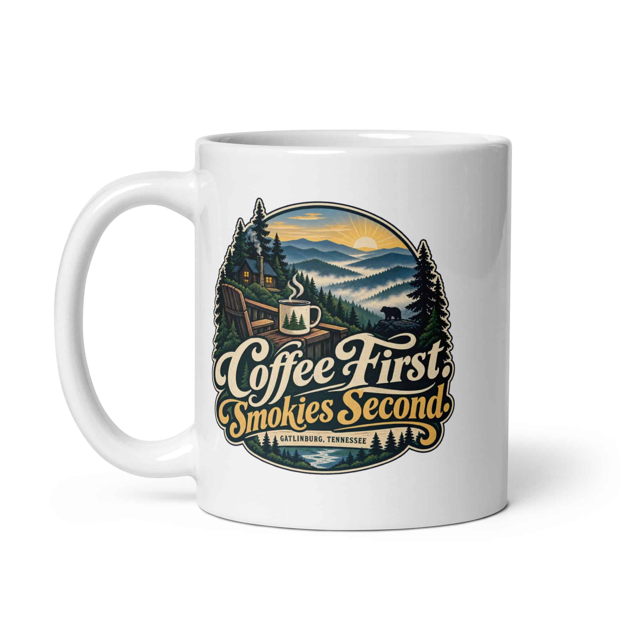 Gatlinburg and the Smokies White Ceramic Coffee Mug: Coffee First. Smokies Second, Woodland Scenic Lettering