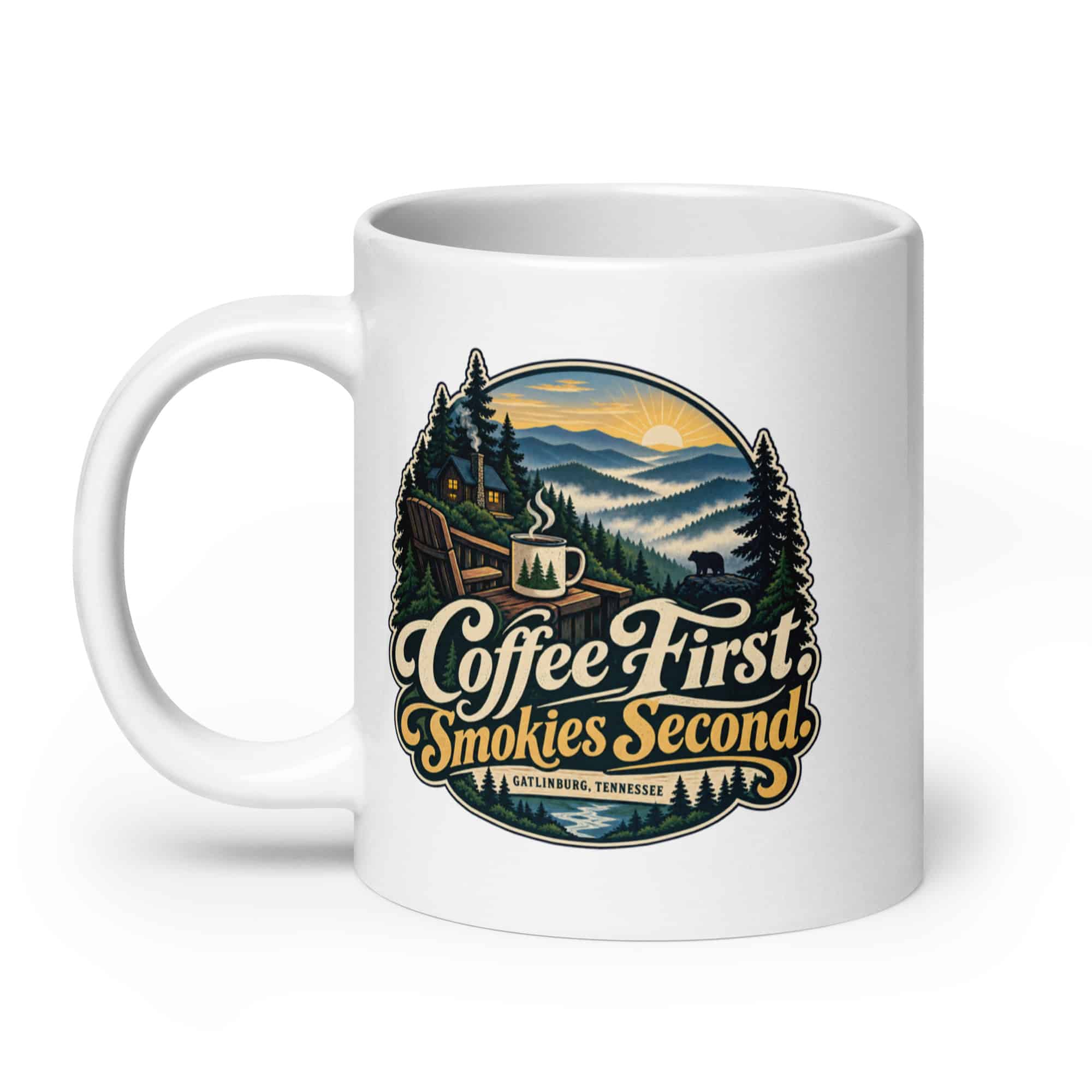 Gatlinburg and the Smokies White Ceramic Coffee Mug: Coffee First. Smokies Second, Woodland Scenic Lettering