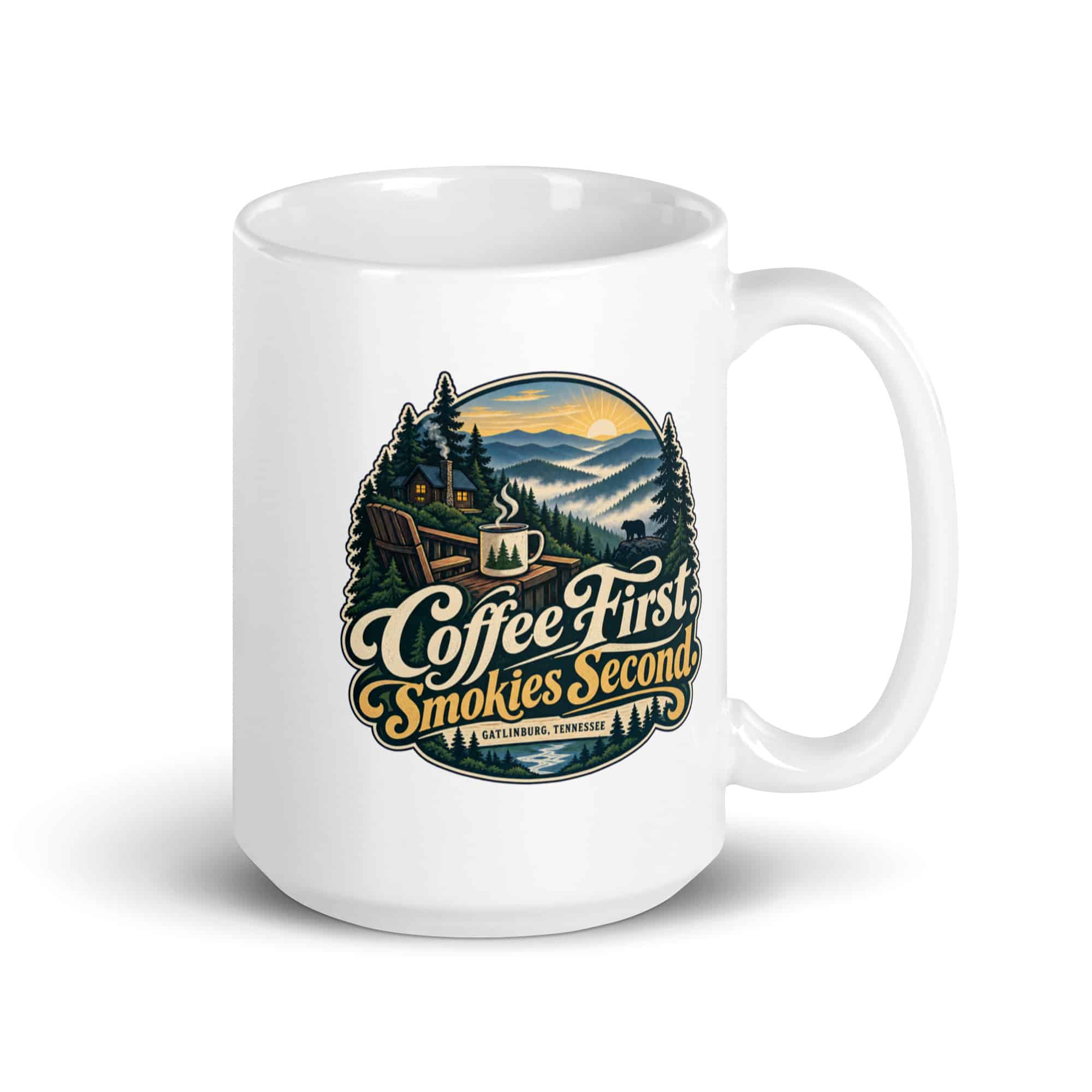 Gatlinburg and the Smokies White Ceramic Coffee Mug: Coffee First. Smokies Second, Woodland Scenic Lettering