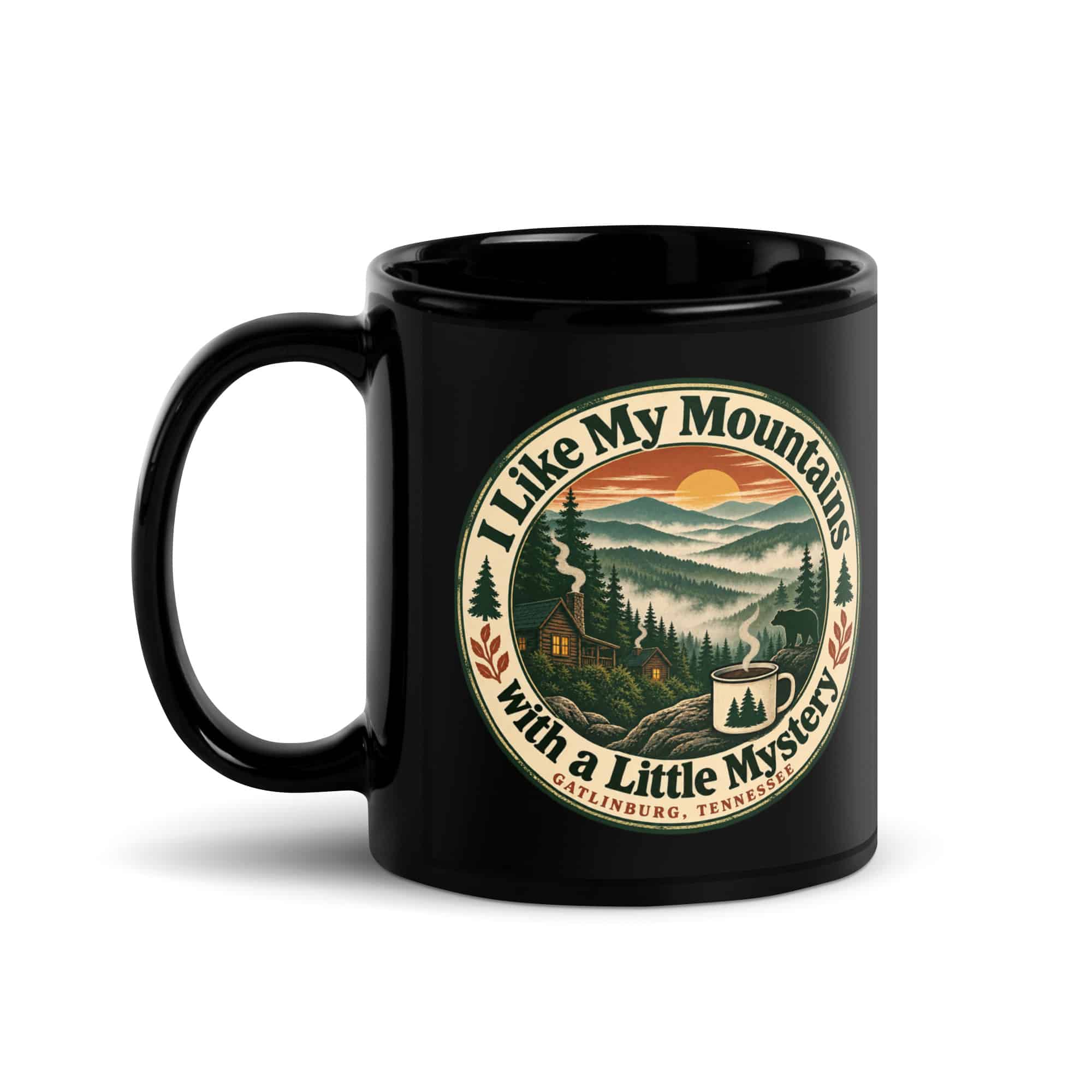 Gatlinburg and the Smokies Black Coffee Mug: I Like My Mountains with a Little Mystery, Vintage Round Badge