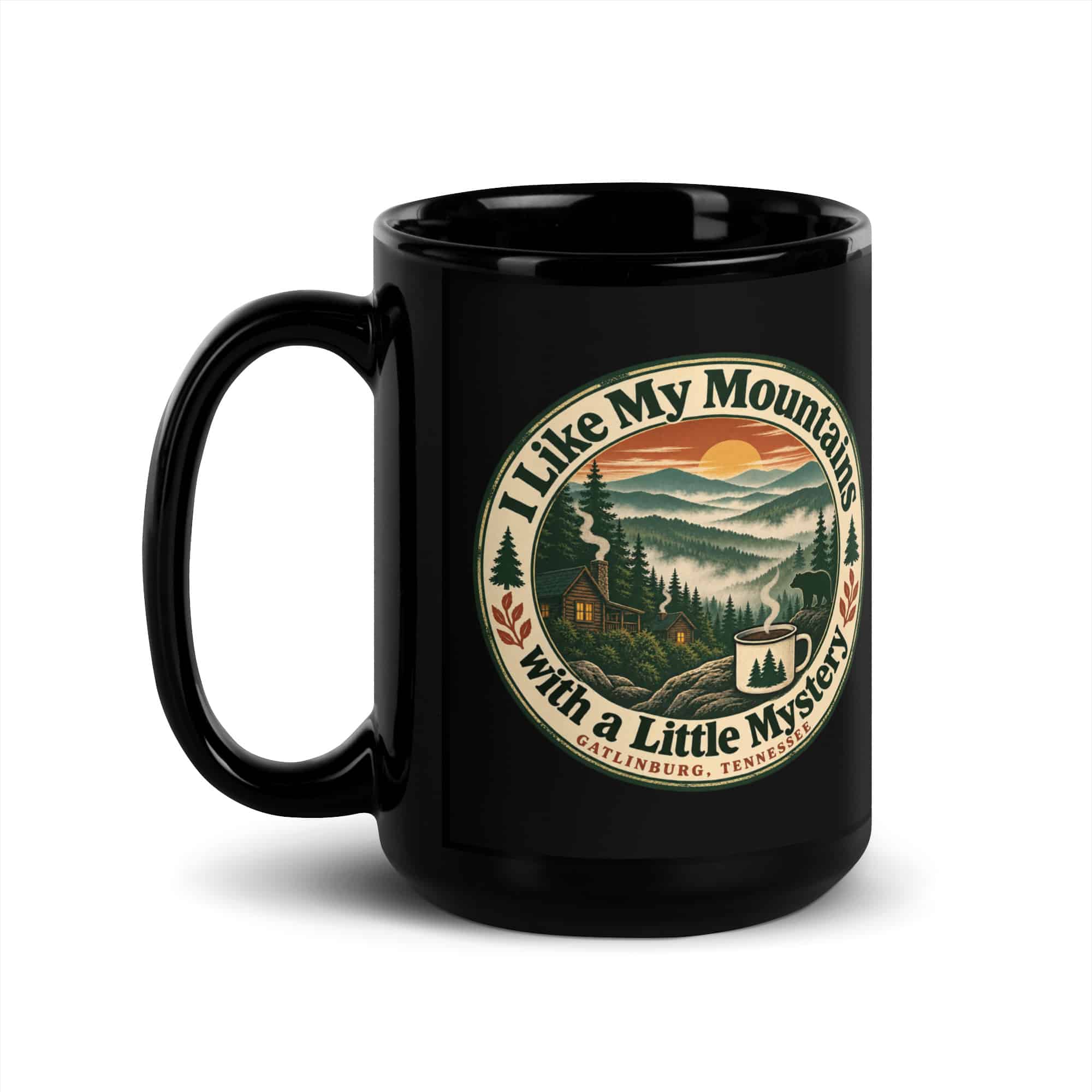 Gatlinburg and the Smokies Black Coffee Mug: I Like My Mountains with a Little Mystery, Vintage Round Badge
