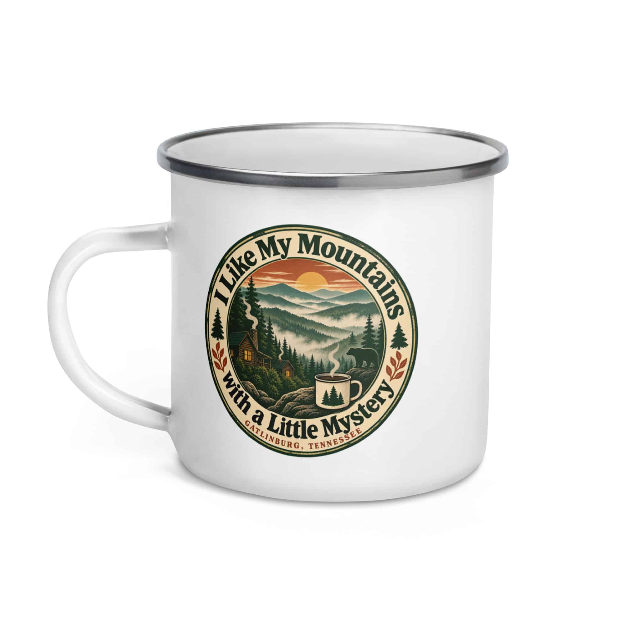 Gatlinburg and the Smokies Enamel Camp Mug: I Like My Mountains with a Little Mystery, Vintage Round Badge