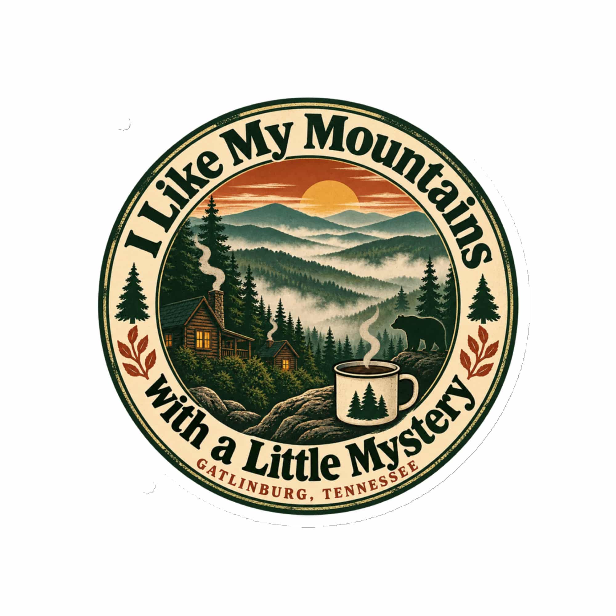 Gatlinburg and the Smokies Die-Cut Magnet: I Like My Mountains with a Little Mystery, Vintage Round Badge