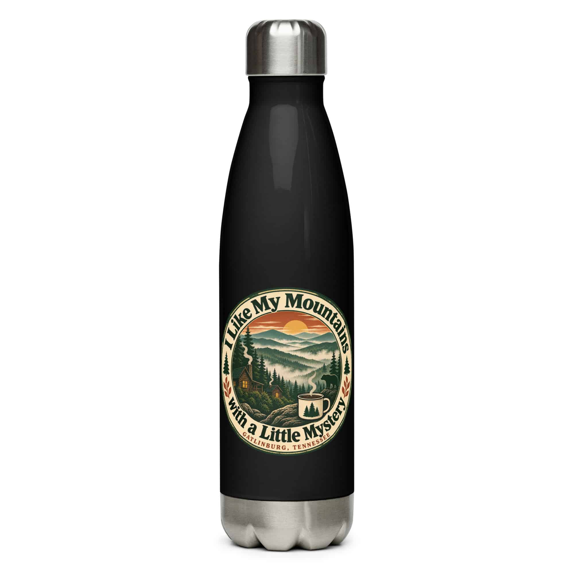 Gatlinburg and the Smokies Stainless Steel Water Bottle: I Like My Mountains with a Little Mystery, Vintage Round Badge