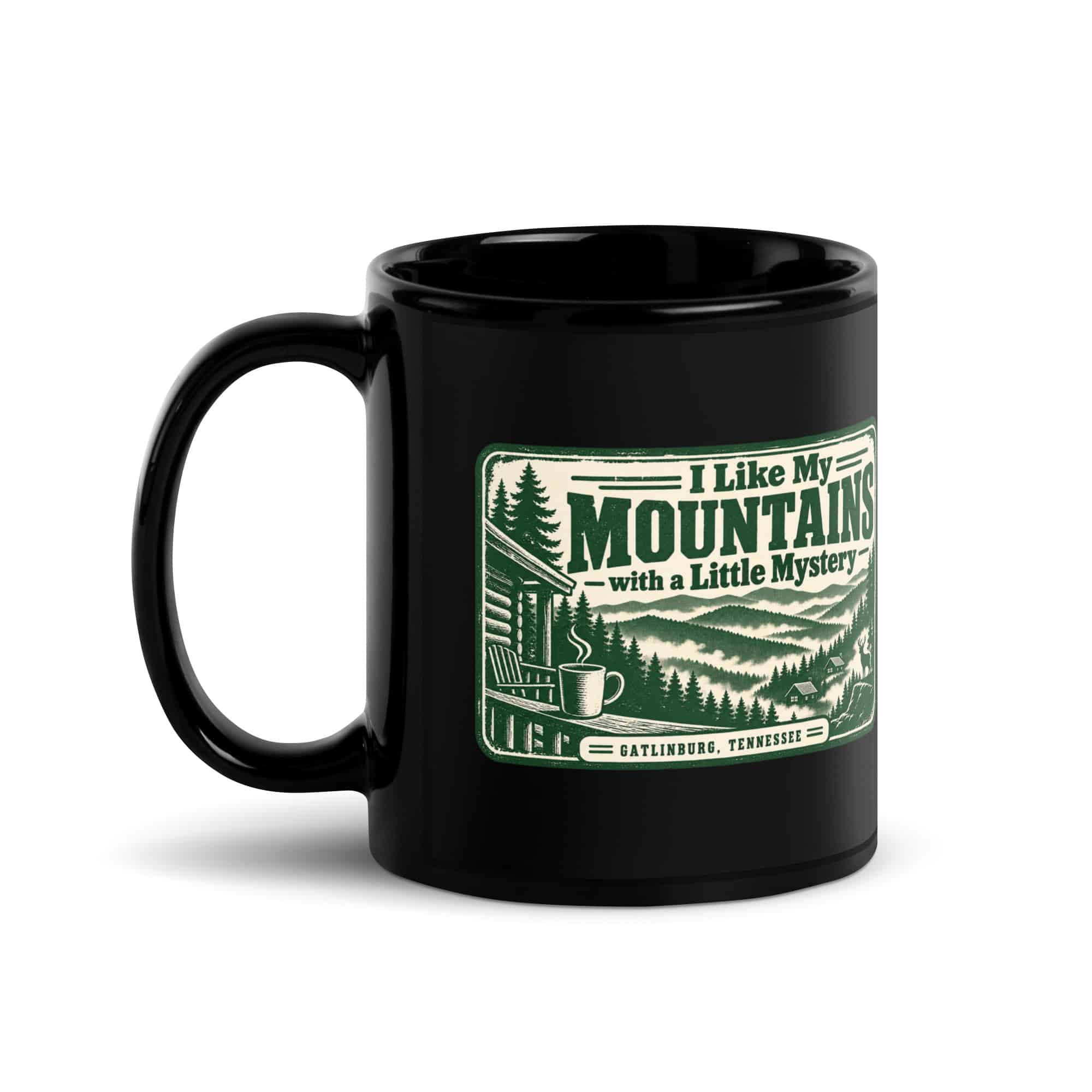 Gatlinburg and the Smokies Black Coffee Mug: I Like My Mountains with a Little Mystery, Forest Ink Stamp