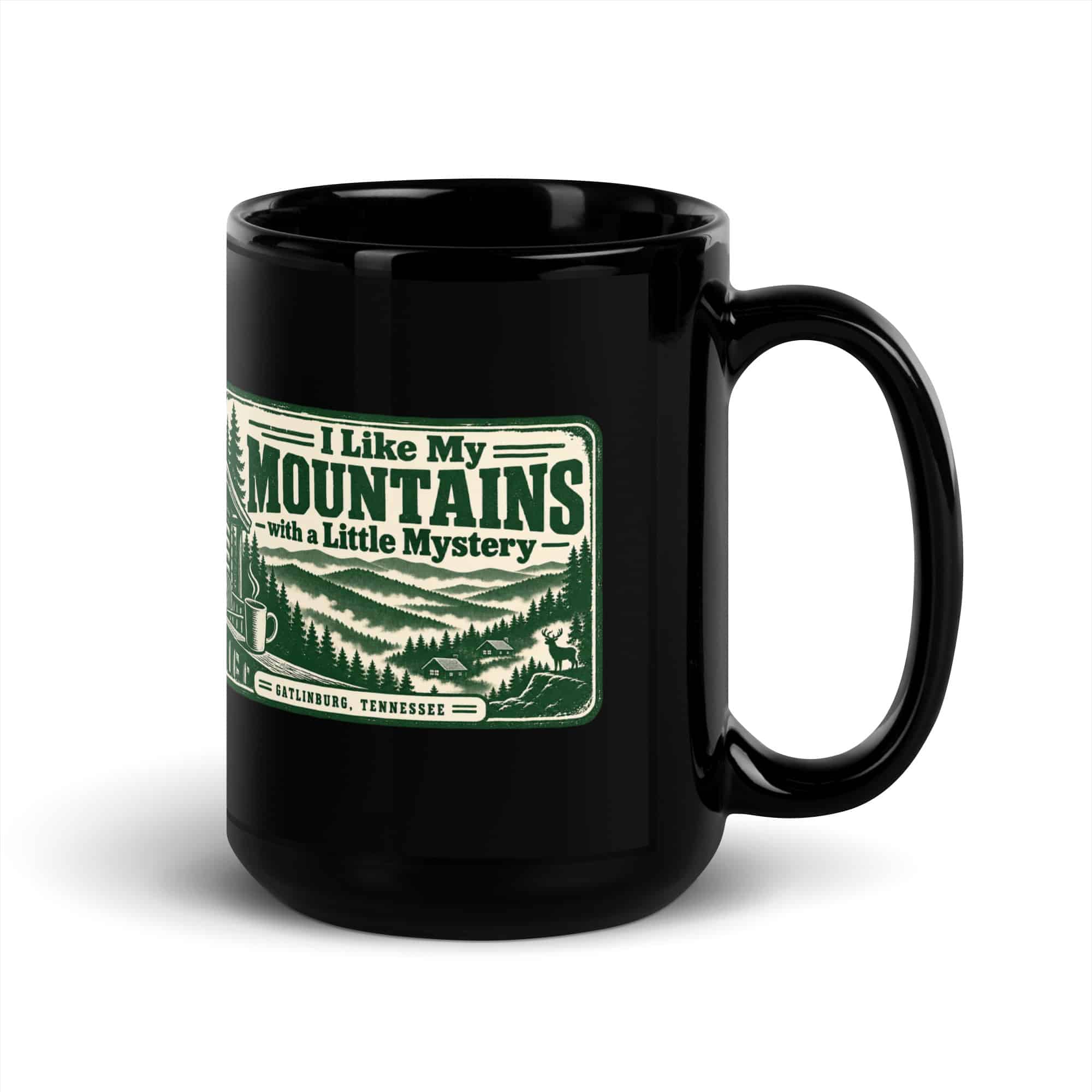 Gatlinburg and the Smokies Black Coffee Mug: I Like My Mountains with a Little Mystery, Forest Ink Stamp