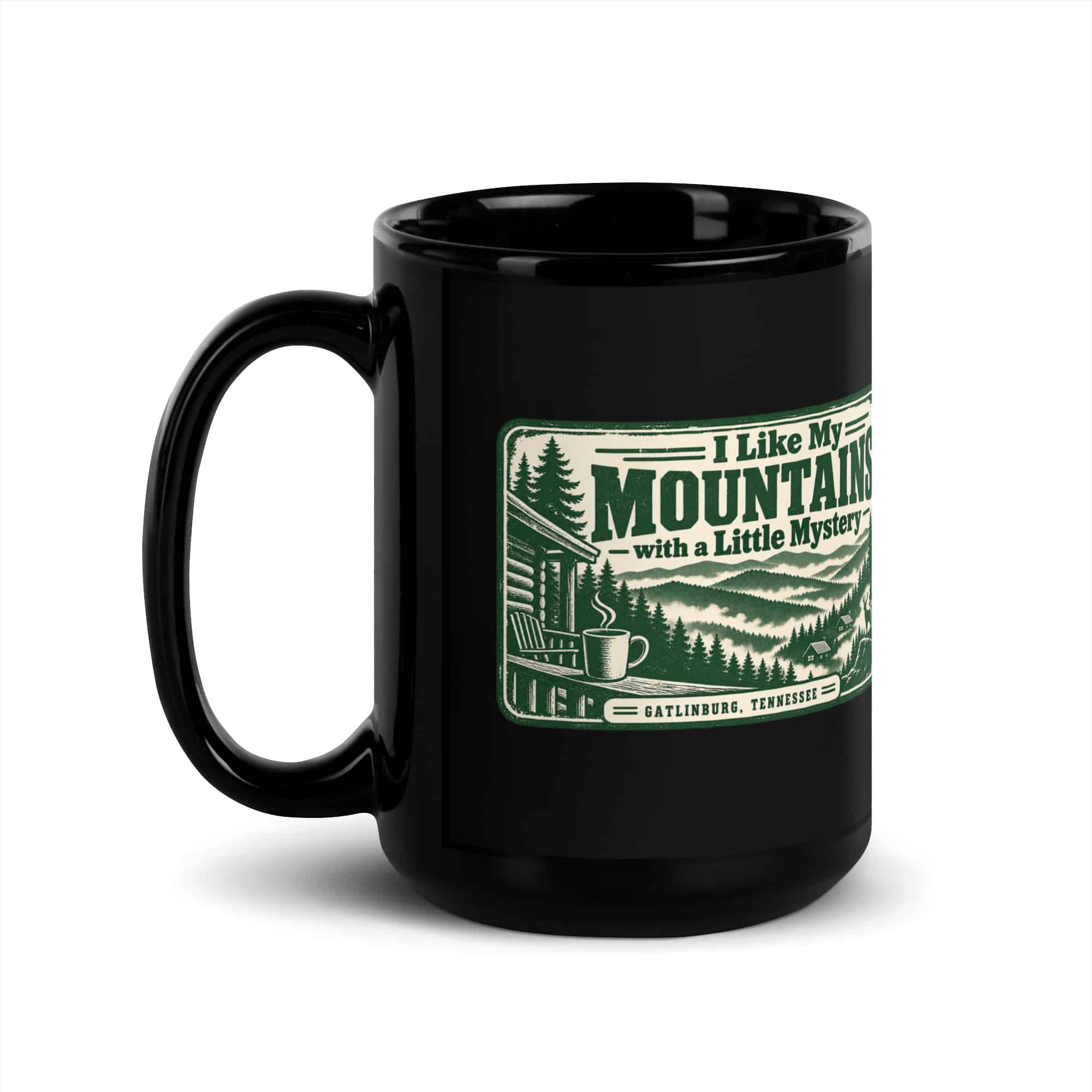 Gatlinburg and the Smokies Black Coffee Mug: I Like My Mountains with a Little Mystery, Forest Ink Stamp