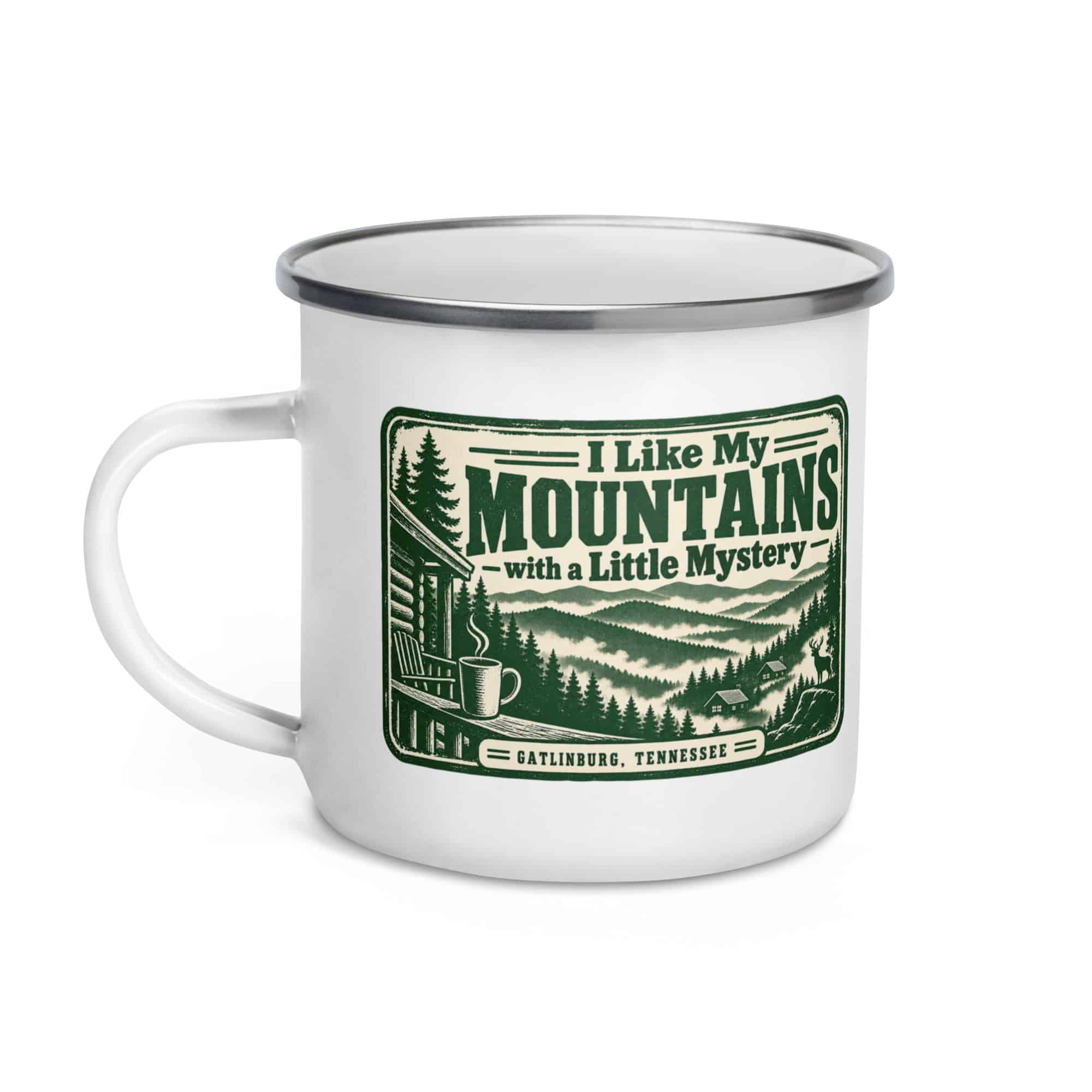 Gatlinburg and the Smokies Enamel Camp Mug: I Like My Mountains with a Little Mystery, Forest Ink Stamp