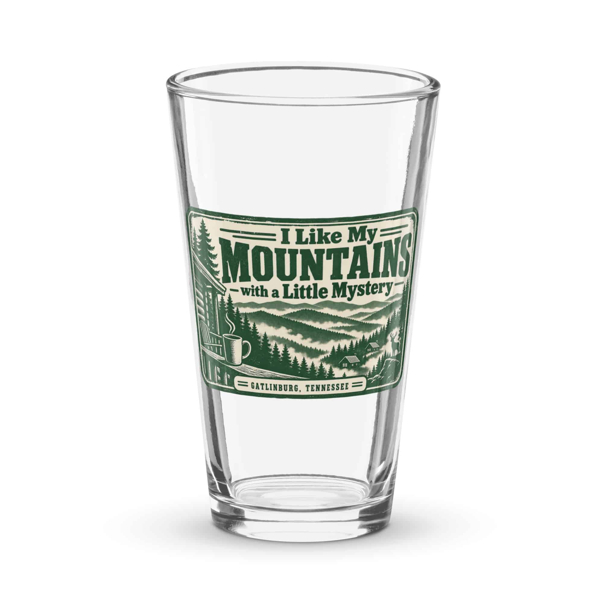 Gatlinburg and the Smokies Pint Glass: I Like My Mountains with a Little Mystery, Forest Ink Stamp