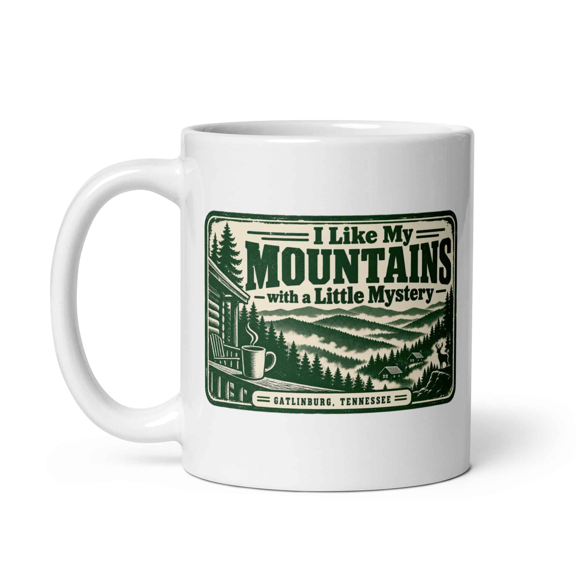 Gatlinburg and the Smokies White Ceramic Coffee Mug: I Like My Mountains with a Little Mystery, Forest Ink Stamp