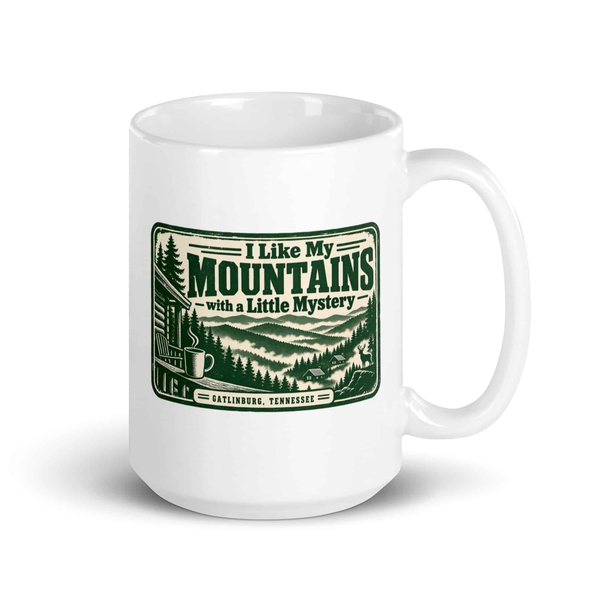 Gatlinburg and the Smokies White Ceramic Coffee Mug: I Like My Mountains with a Little Mystery, Forest Ink Stamp