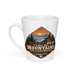 Gatlinburg and the Smokies Latte Mug: I Like My Mountains with a Little Mystery, Scenic Shield Badge - 12 oz - Main