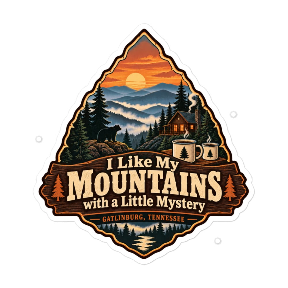 Gatlinburg and the Smokies Vinyl Sticker: I Like My Mountains with a Little Mystery, Scenic Shield Badge