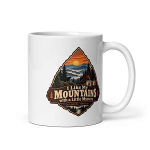 Gatlinburg and the Smokies White Ceramic Coffee Mug: I Like My Mountains with a Little Mystery, Scenic Shield Badge - 11 oz - Main
