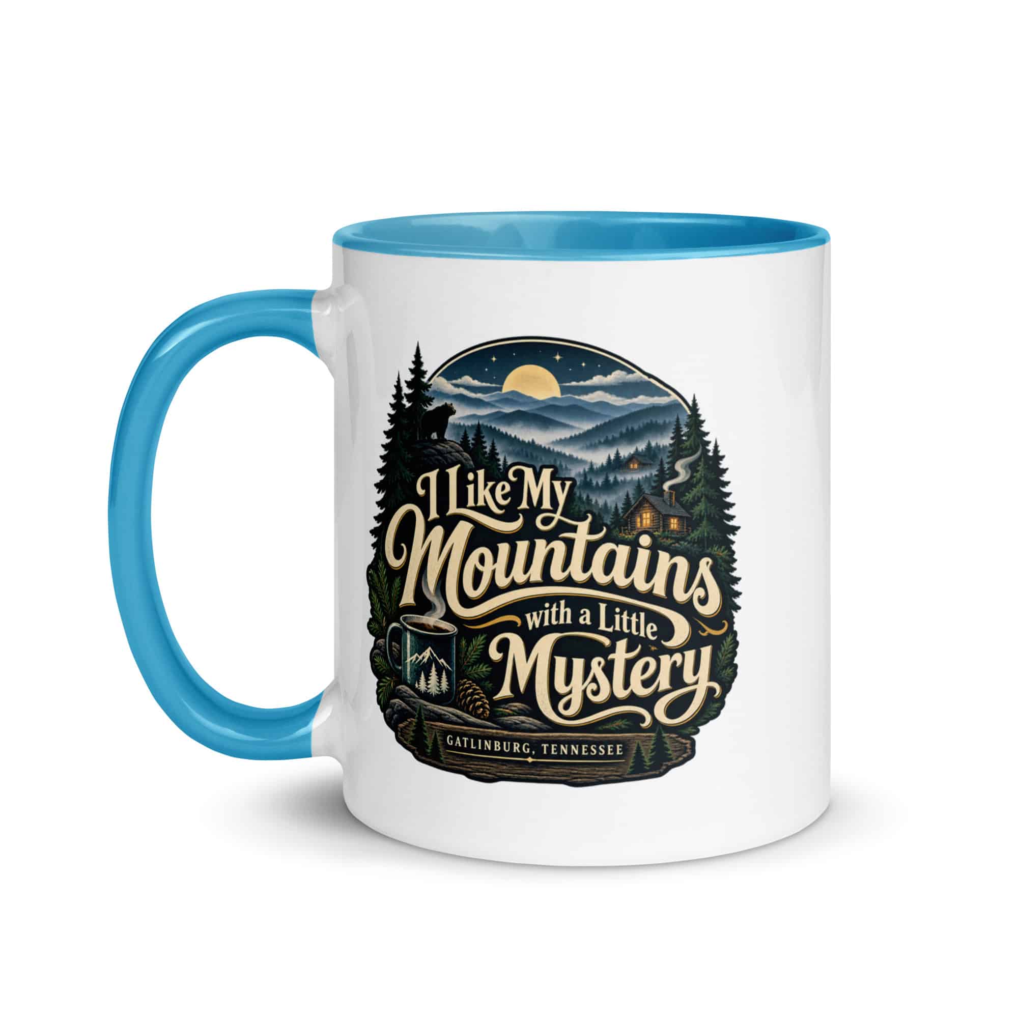 Gatlinburg and the Smokies Color Inside Coffee Mug: I Like My Mountains with a Little Mystery, Woodland Scenic Lettering