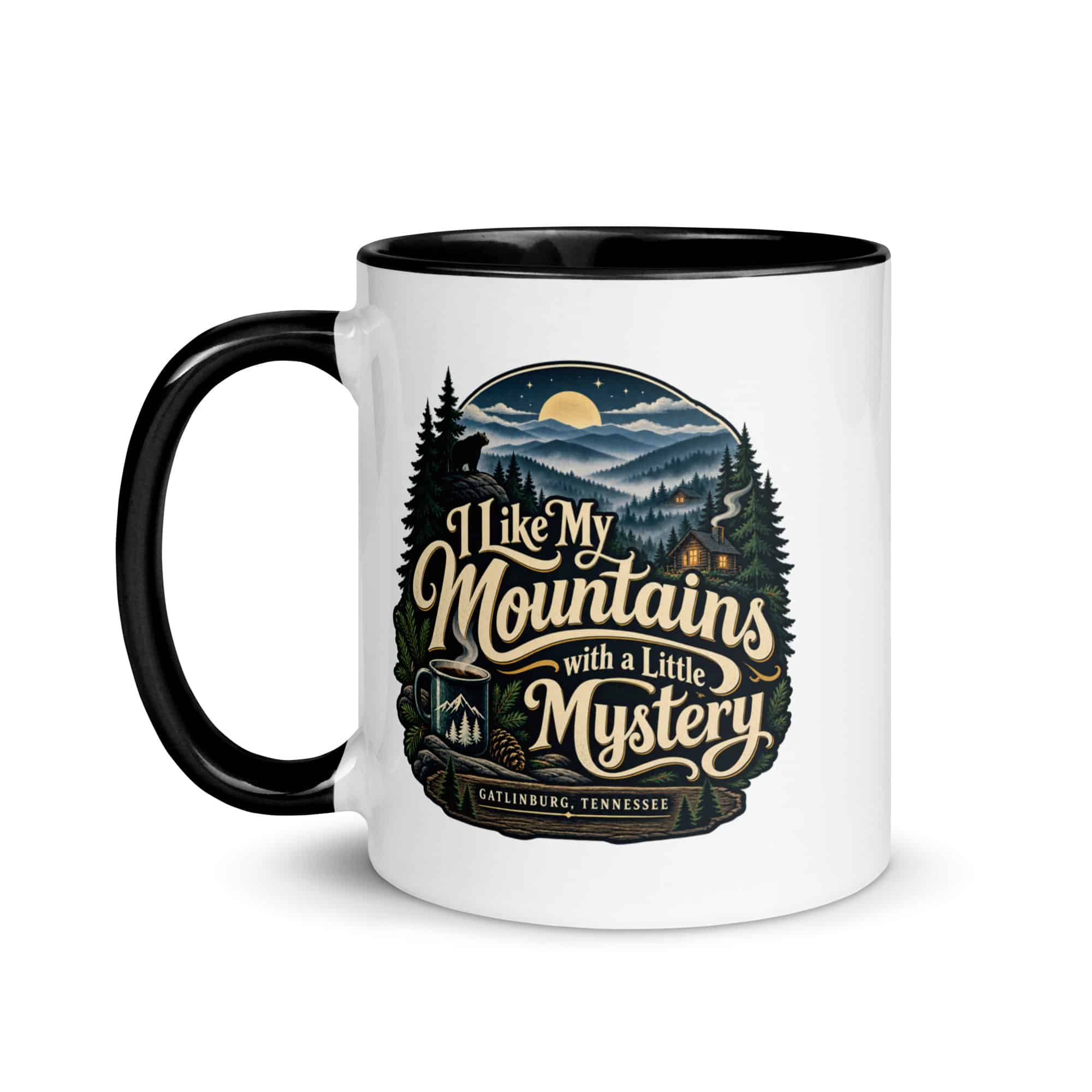 Gatlinburg and the Smokies Color Inside Coffee Mug: I Like My Mountains with a Little Mystery, Woodland Scenic Lettering
