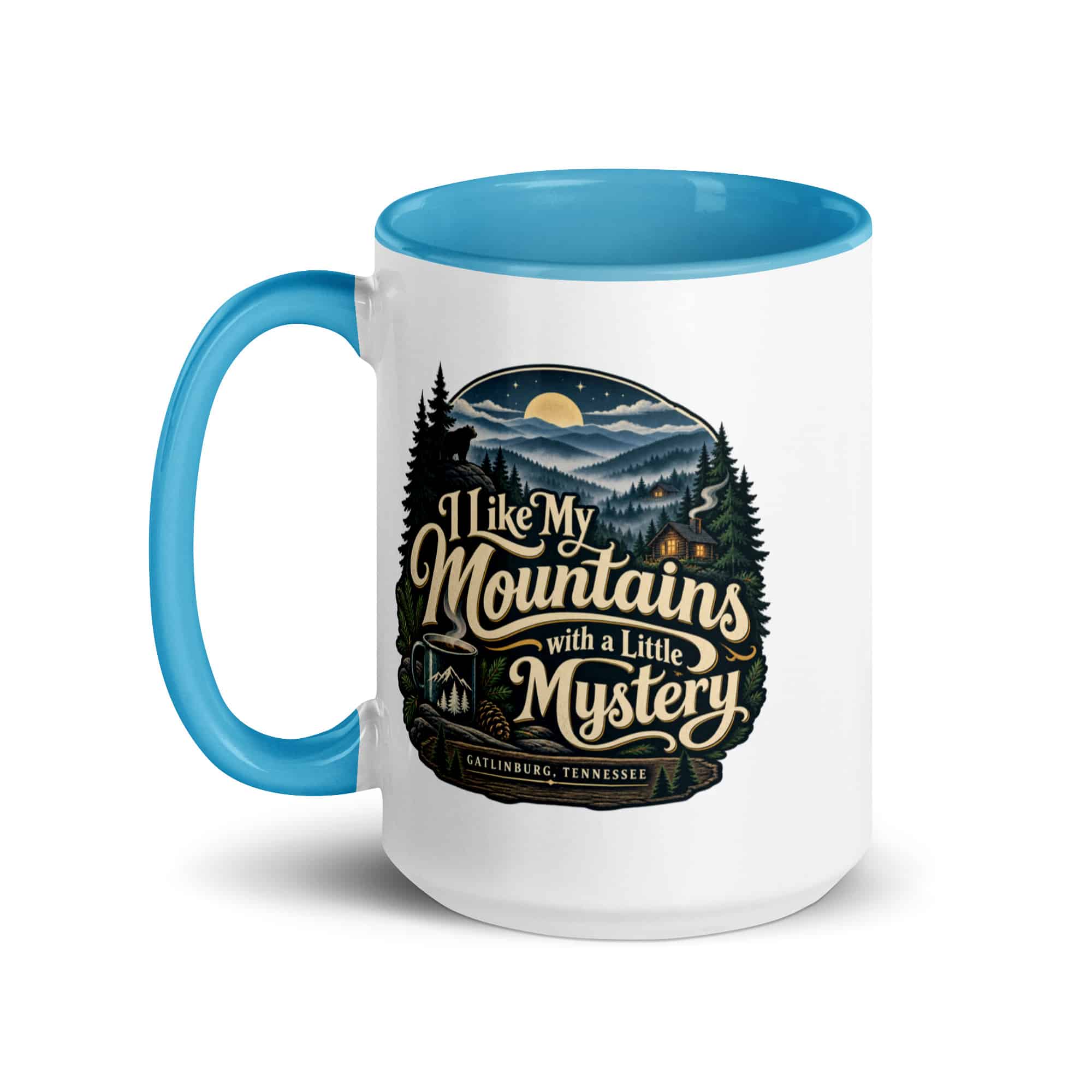 Gatlinburg and the Smokies Color Inside Coffee Mug: I Like My Mountains with a Little Mystery, Woodland Scenic Lettering