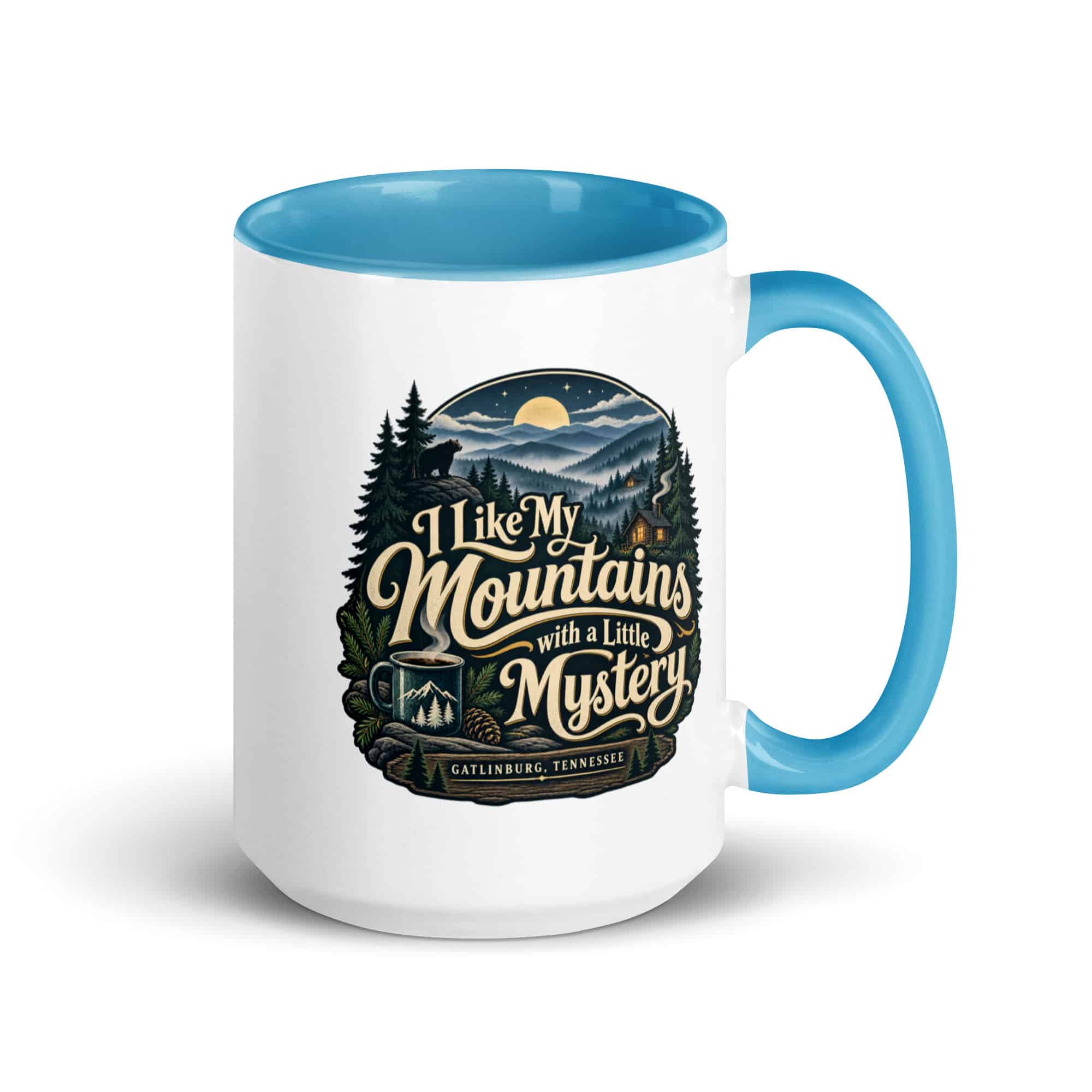 Gatlinburg and the Smokies Color Inside Coffee Mug: I Like My Mountains with a Little Mystery, Woodland Scenic Lettering