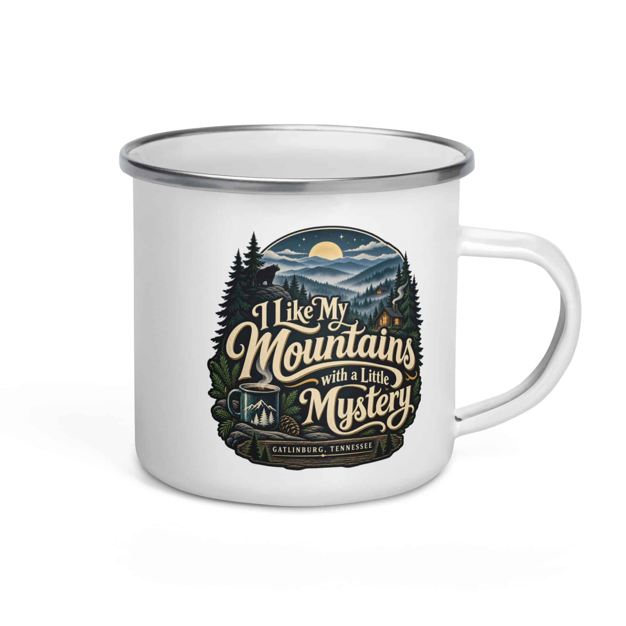 Gatlinburg and the Smokies Enamel Camp Mug: I Like My Mountains with a Little Mystery, Woodland Scenic Lettering