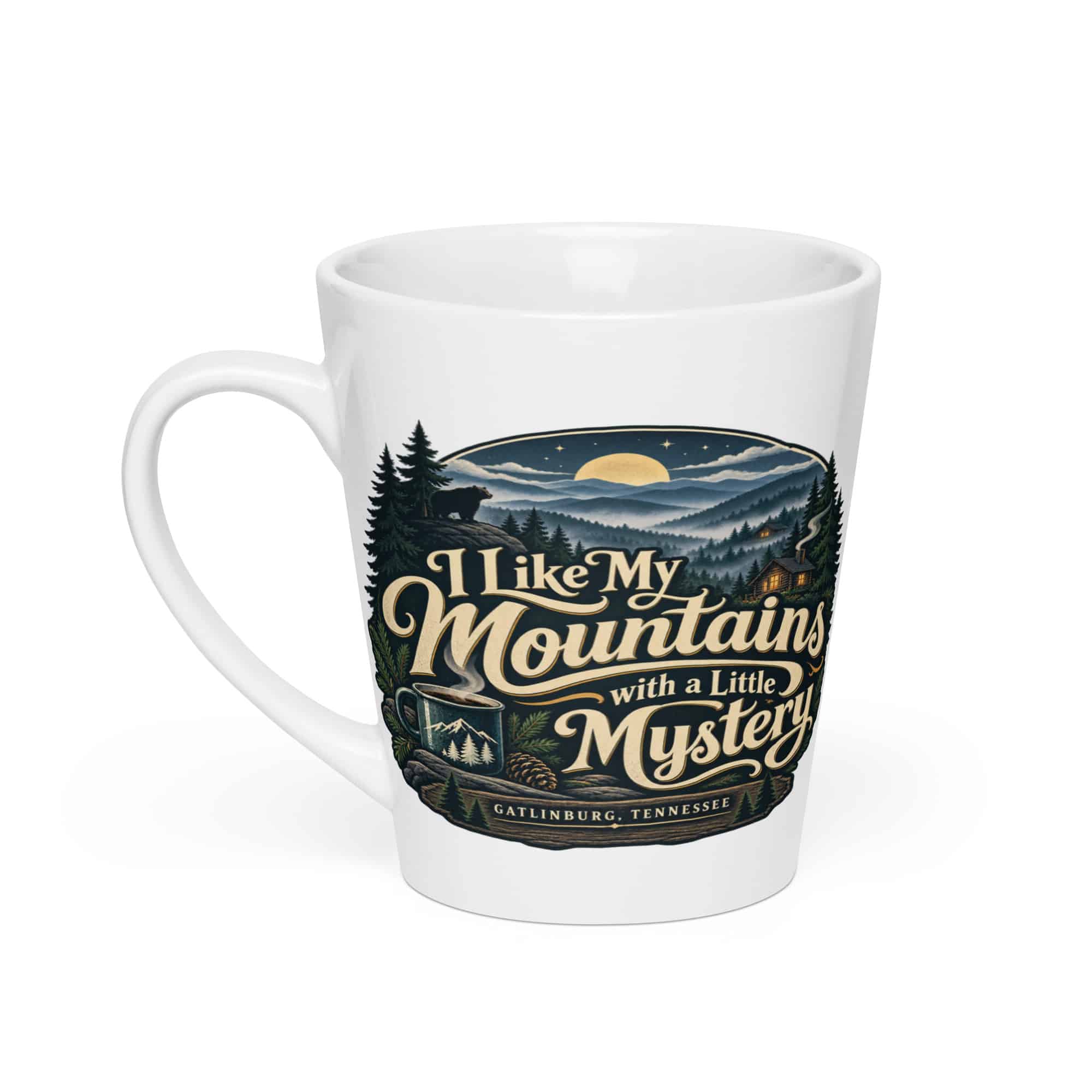 Gatlinburg and the Smokies Latte Mug: I Like My Mountains with a Little Mystery, Woodland Scenic Lettering