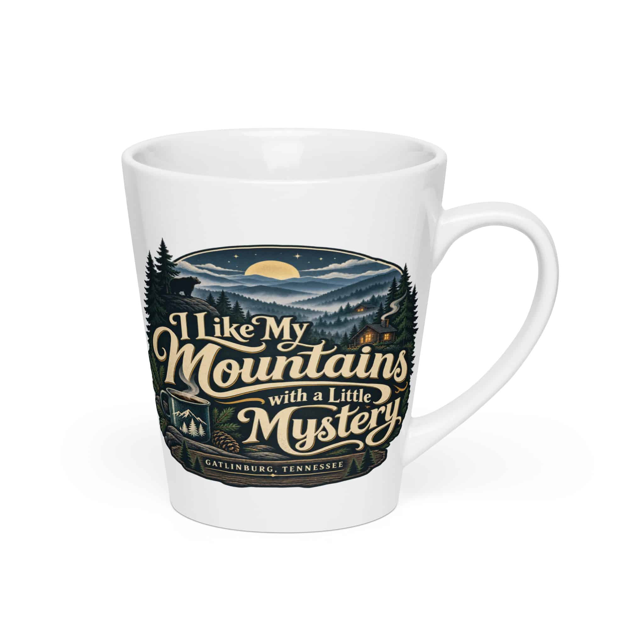 Gatlinburg and the Smokies Latte Mug: I Like My Mountains with a Little Mystery, Woodland Scenic Lettering