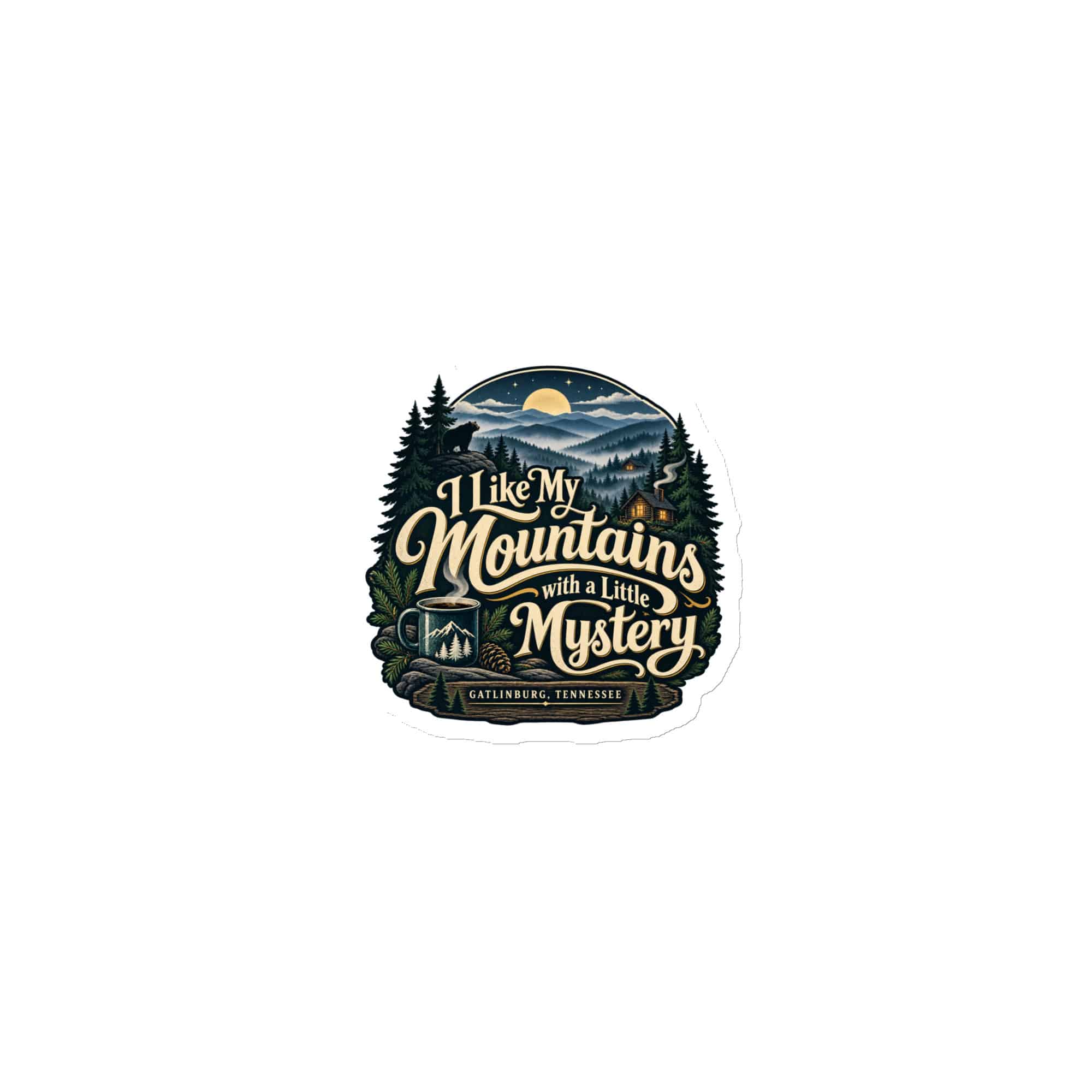Gatlinburg and the Smokies Die-Cut Magnet: I Like My Mountains with a Little Mystery, Woodland Scenic Lettering
