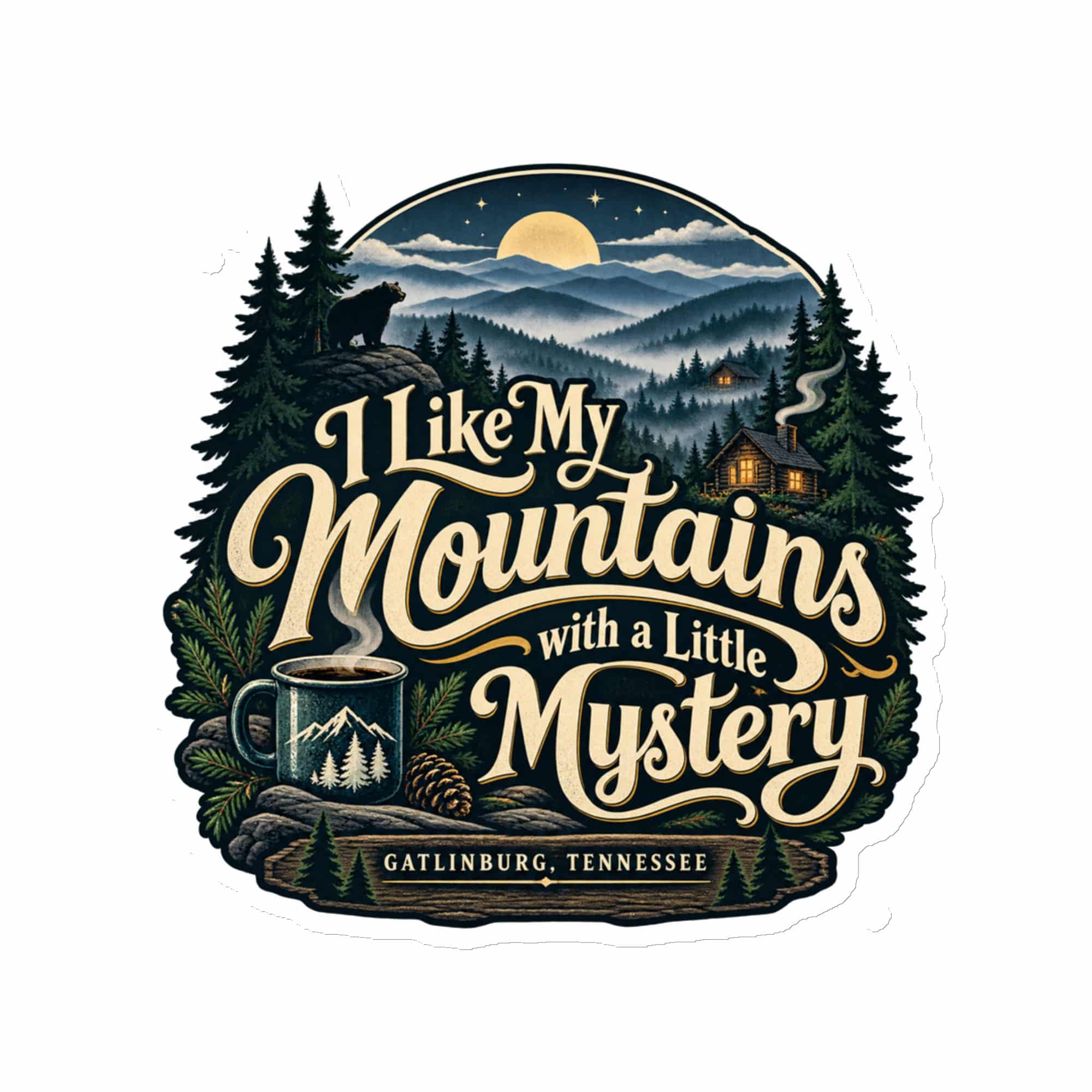 Gatlinburg and the Smokies Die-Cut Magnet: I Like My Mountains with a Little Mystery, Woodland Scenic Lettering