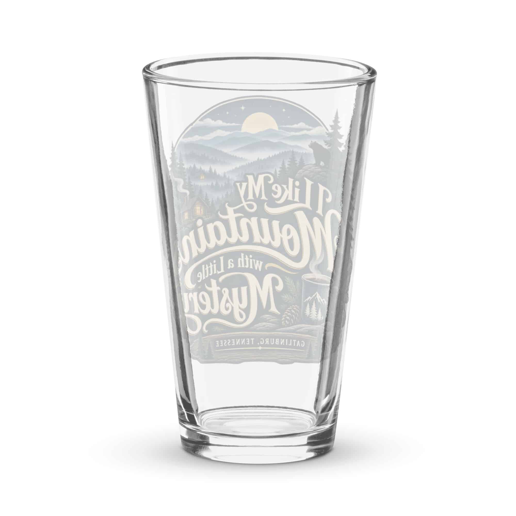 Gatlinburg and the Smokies Pint Glass: I Like My Mountains with a Little Mystery, Woodland Scenic Lettering